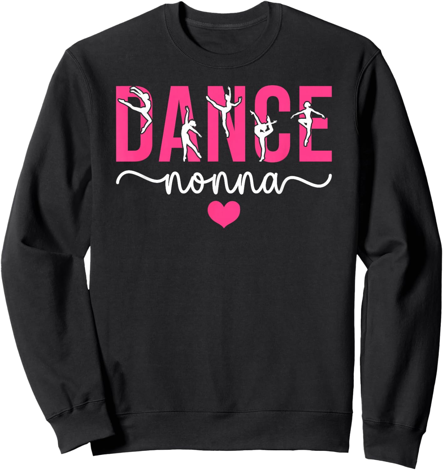 Dance Nonna Of A Dancer Nonna Dancing Nonna Grandma Sweatshirt - Sweatshirt | Black