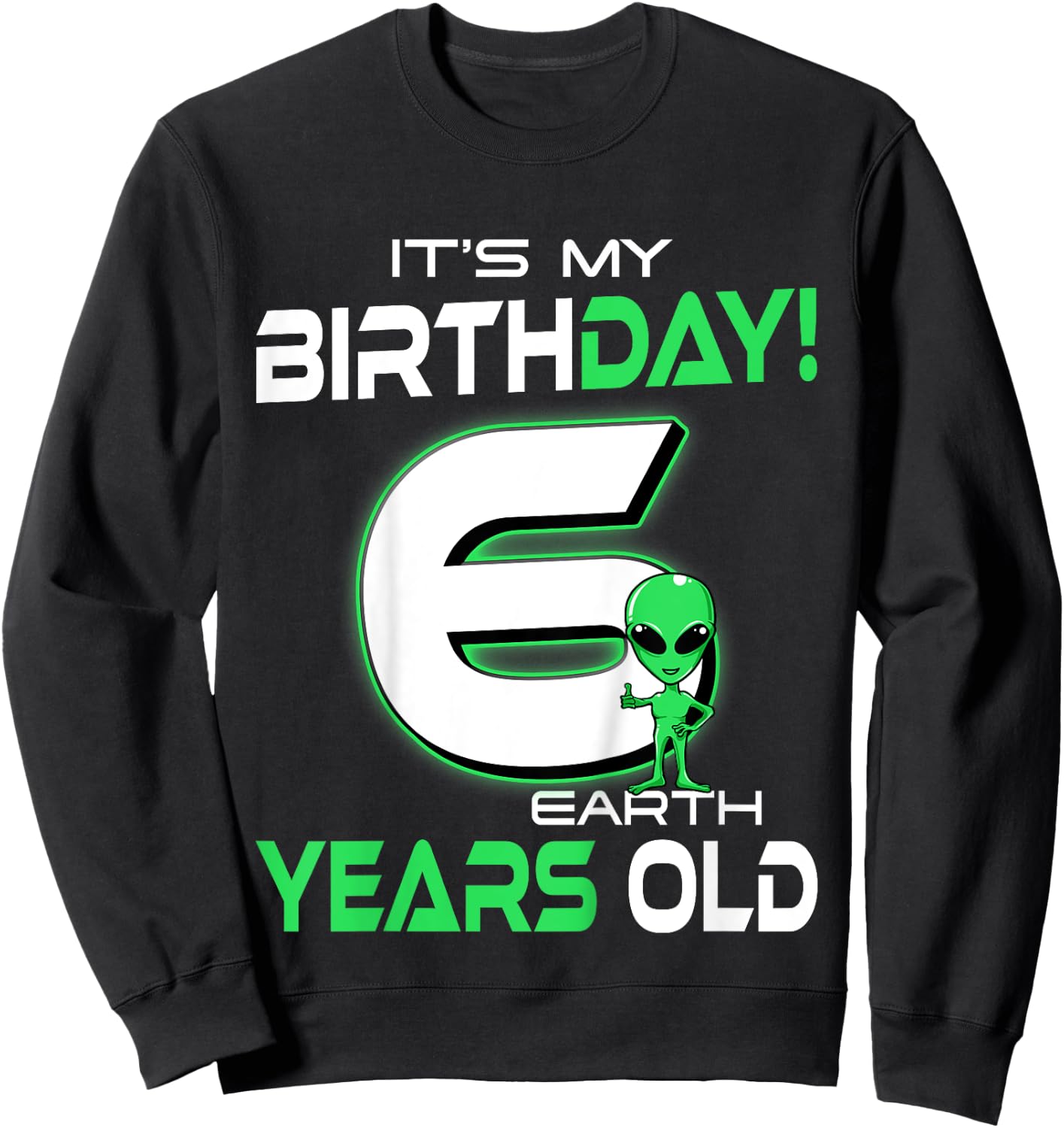 Cute Alien 6th Birthday Six Years Old Sweatshirt - Sweatshirt | Black