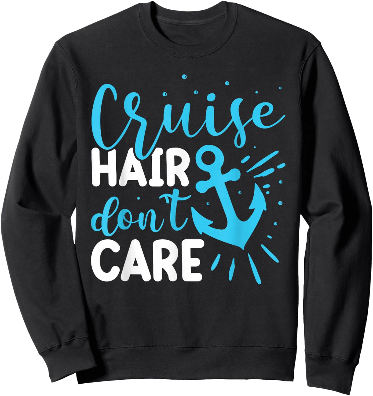 Cruise Hair Dont Care Shirt Cute Couple Cruise Funny Cruise Sweatshirt - Sweatshirt | Black