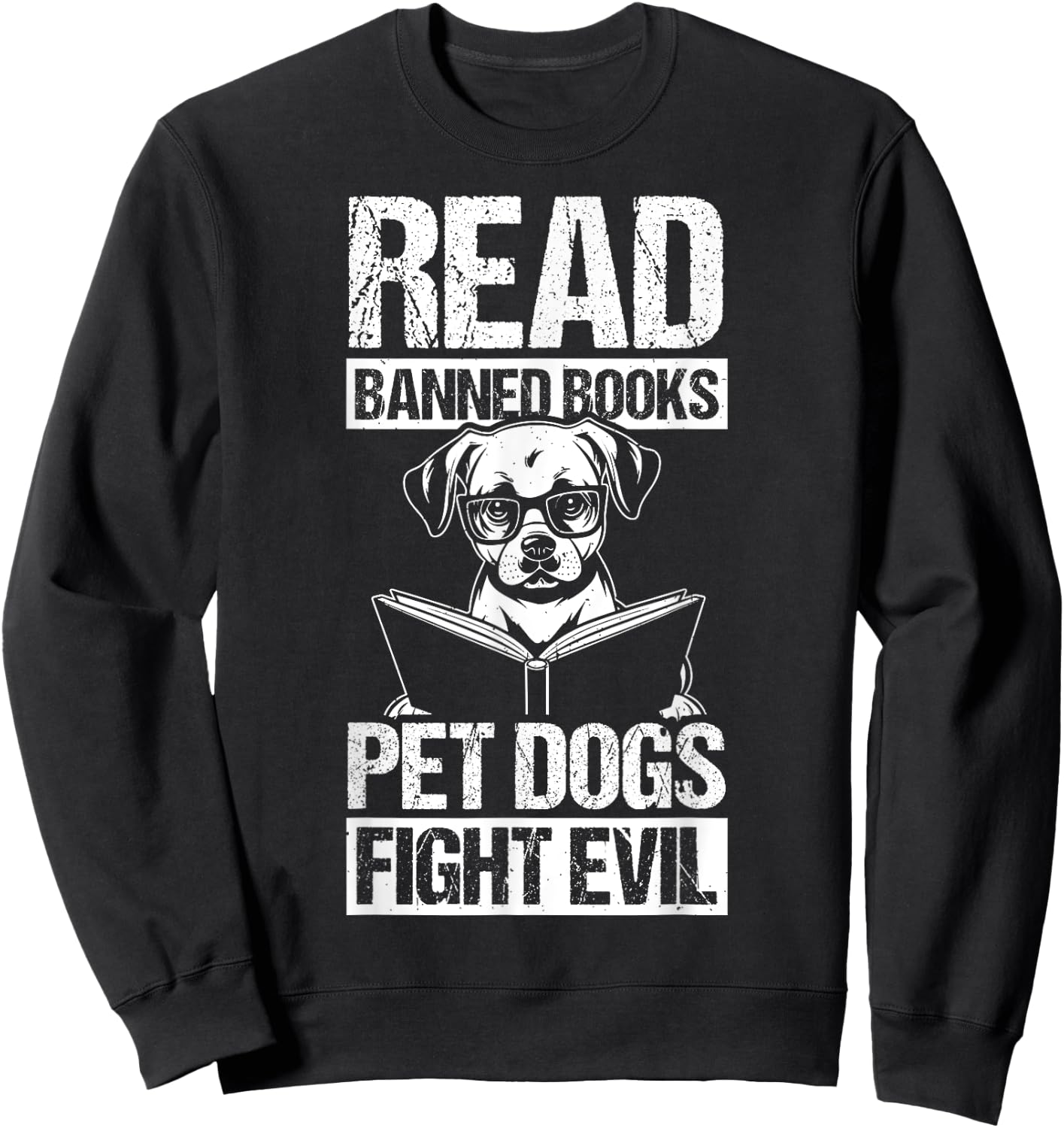 Read Banned Books PET DOGS FIGHT EVIL Read Banned Books Dog Sweatshirt - Sweatshirt | Black
