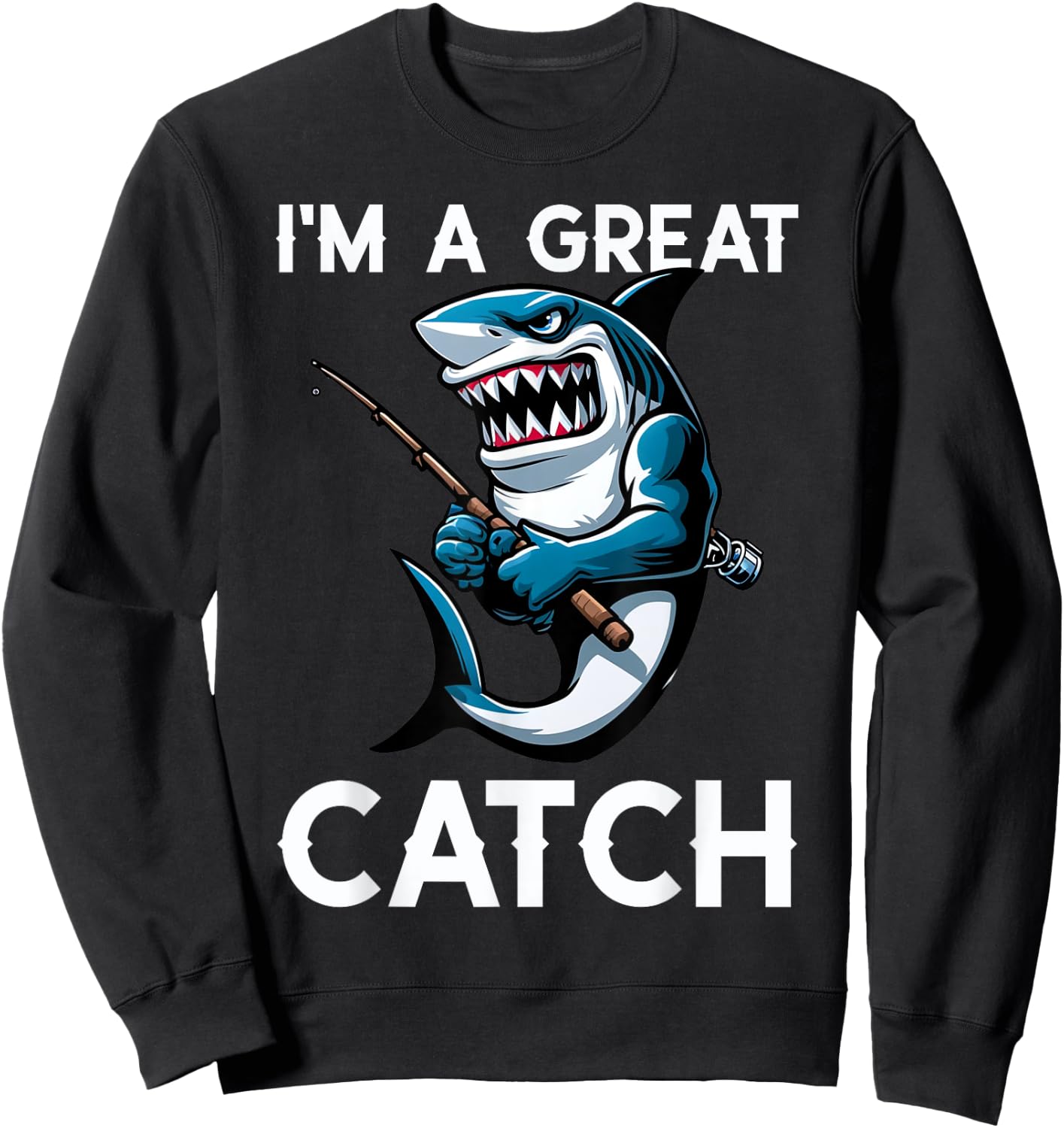 Cool Shark I'm A Great Catch Beach Funny Shark Men Women Kids Sweatshirt - Sweatshirt | Black