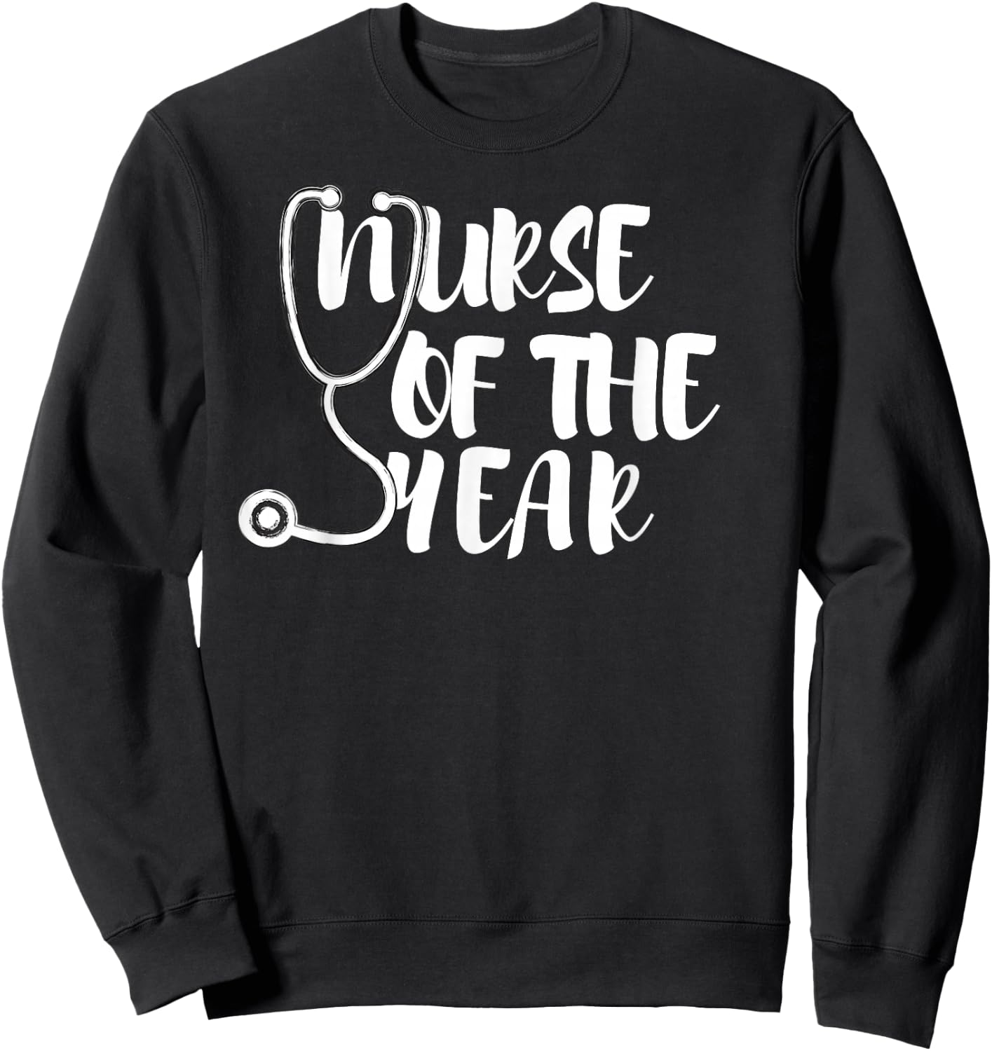 Nurse of the Year , Nurse shirt Sweatshirt - Sweatshirt | Black