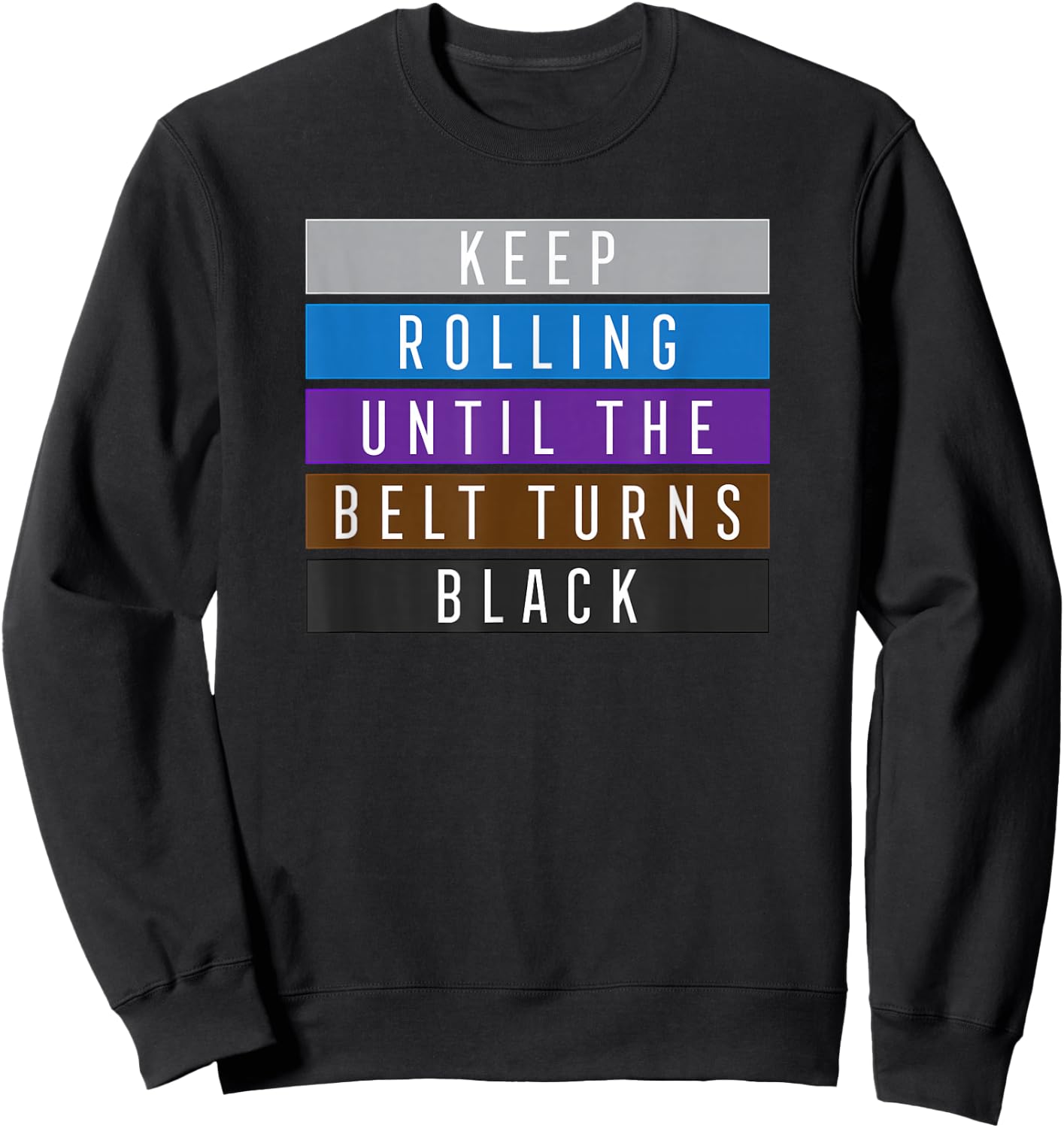 Keep Rolling Jiu Jitsu Shirt for BJJ, Jujitsu Gift Sweatshirt - Sweatshirt | Black