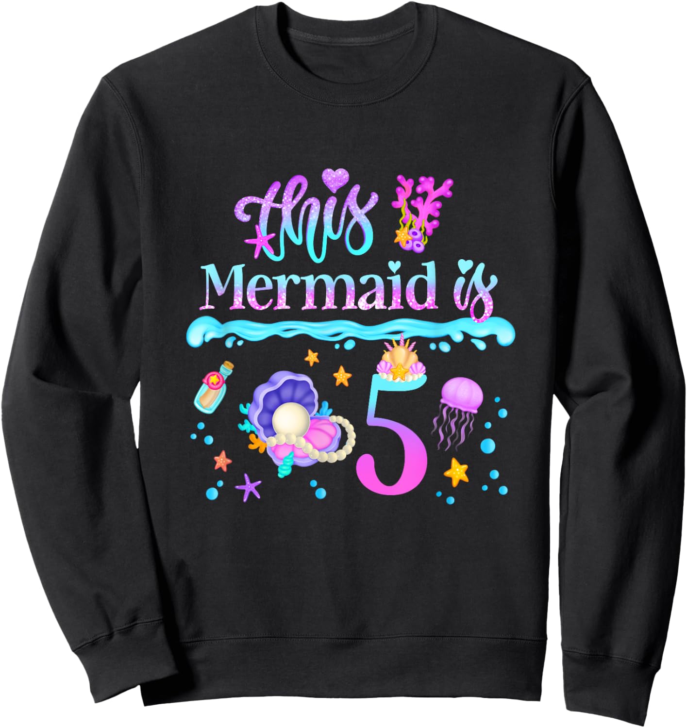 This Mermaid is 5 Years Old 5th Girls Birthday Party Kids Sweatshirt - Sweatshirt | Black