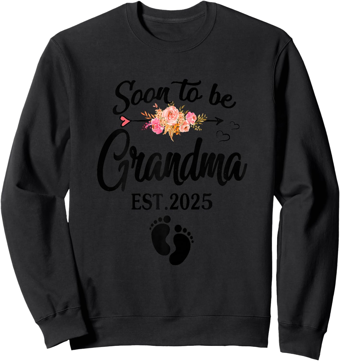 Soon to be Grandma 2025 Funny Mother's Day For New Grandma Sweatshirt - Sweatshirt | Black