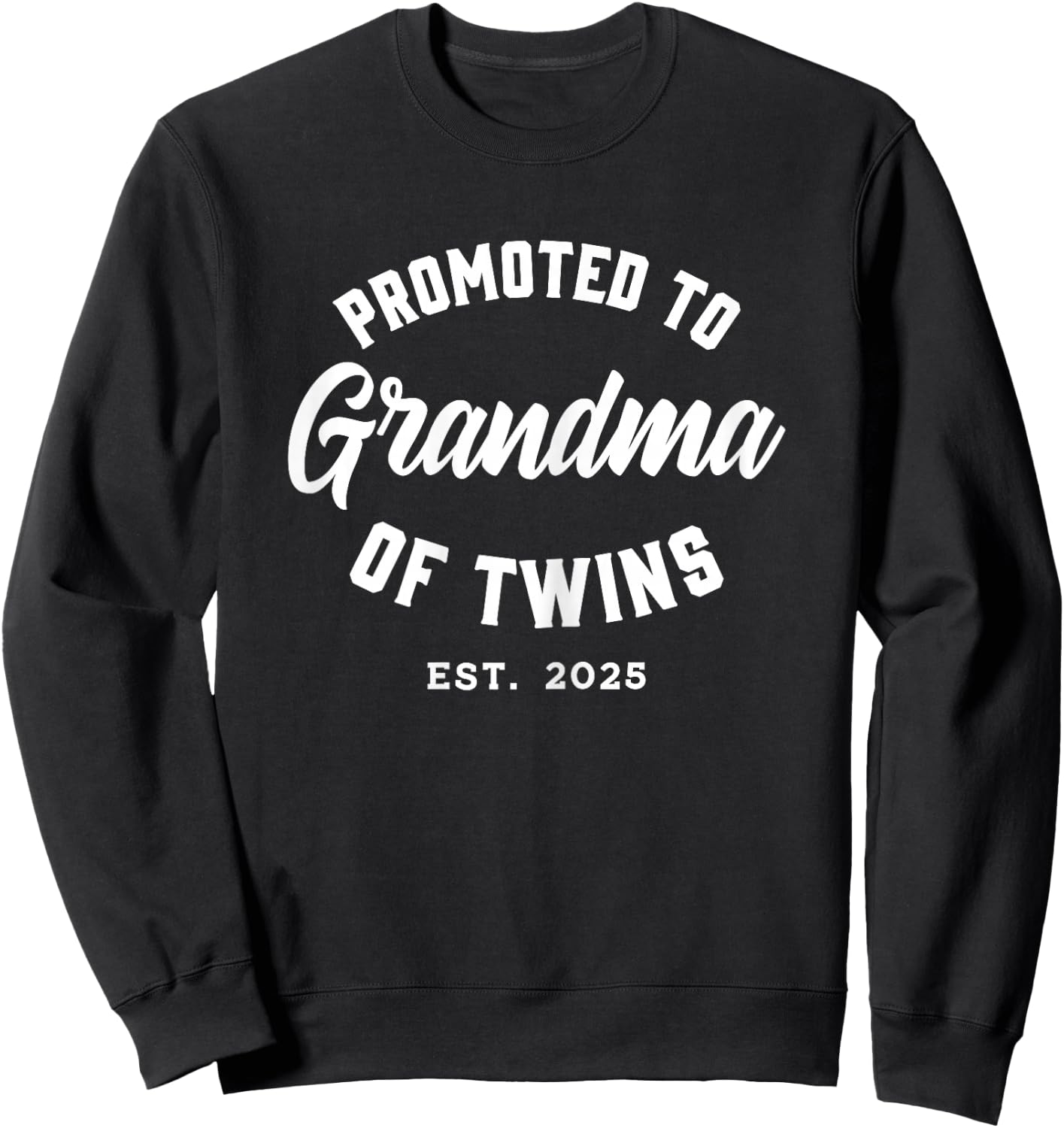 Twins Baby Announcement Family Gifts & Apparel Promoted to Grandma of Twins 2025 Black X-Small Female Modern Classic Round Neck Short Sleeve Sweatshirt - Sweatshirt | Black