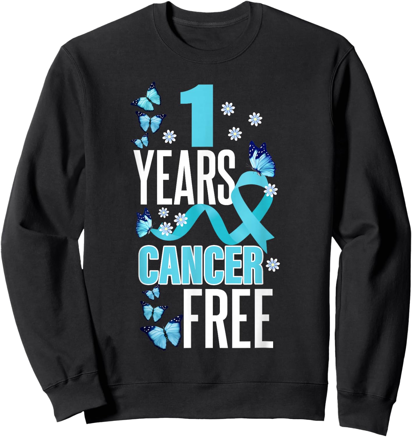 1 Year Cancer Free For Prostate Cancer Awareness Sweatshirt - Sweatshirt | Black