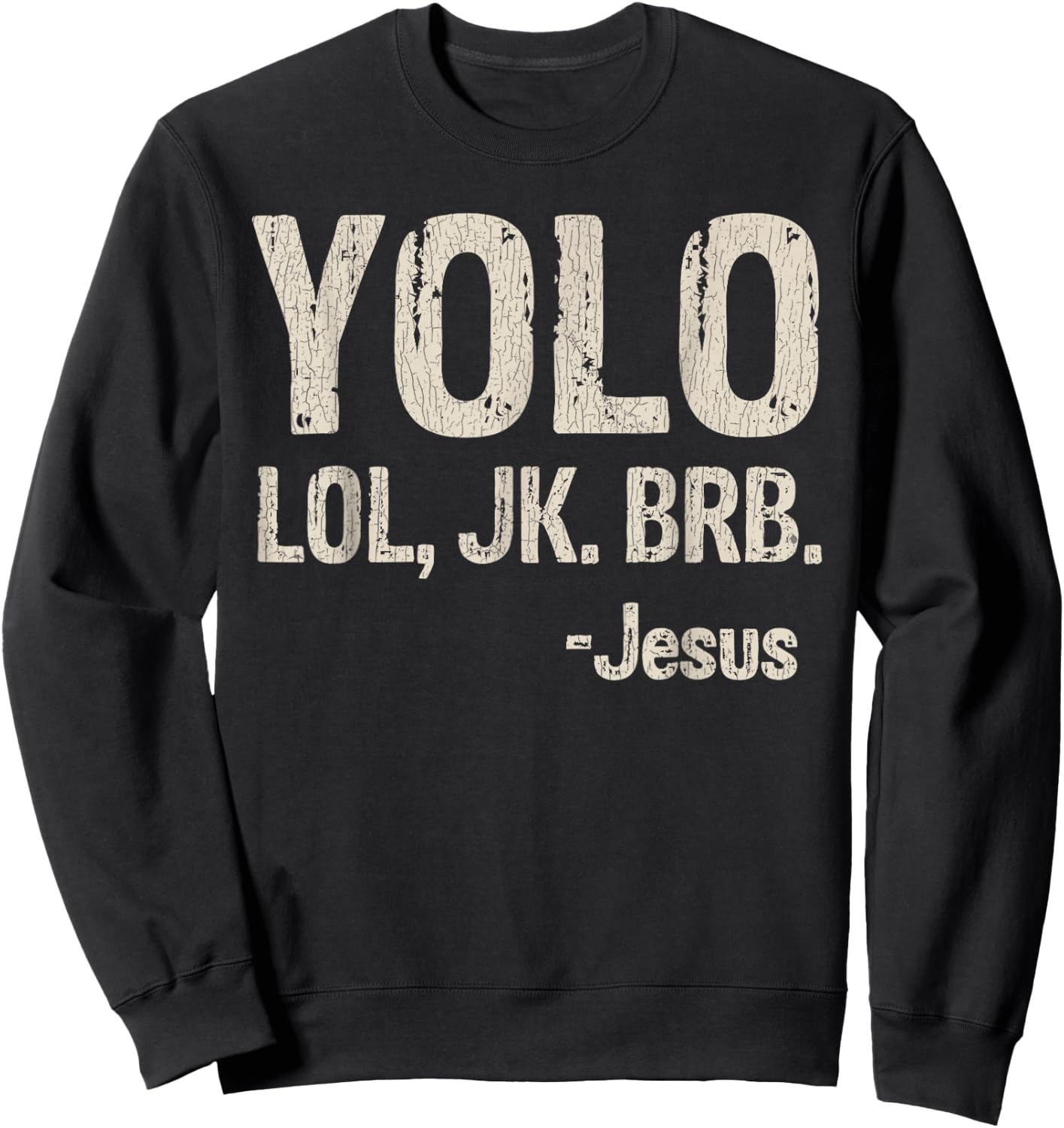 Vintage Retro Yolo LOL JK BRB Jesus Christian Gift Sweatshirt - Sweatshirt | Black