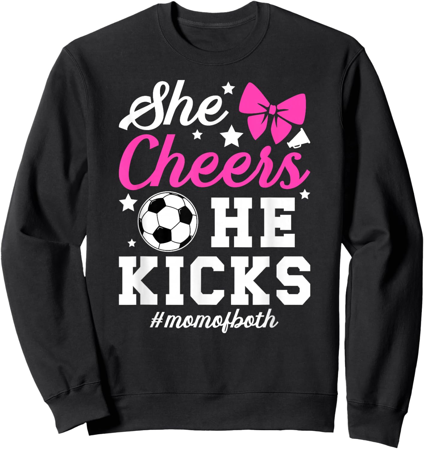 She Cheers He Kicks Mom Of Both Cheer And Soccer Mom Sweatshirt - Sweatshirt | Black