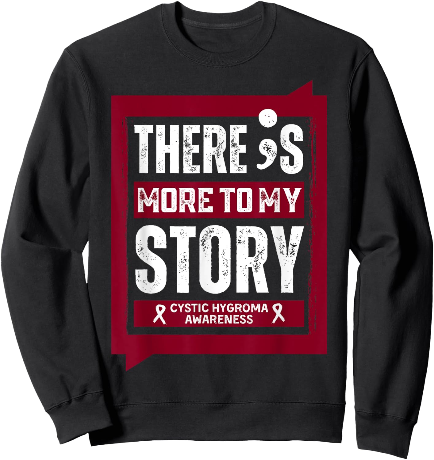 More To My Story Cystic Hygroma Disease Sweatshirt - Sweatshirt | Black