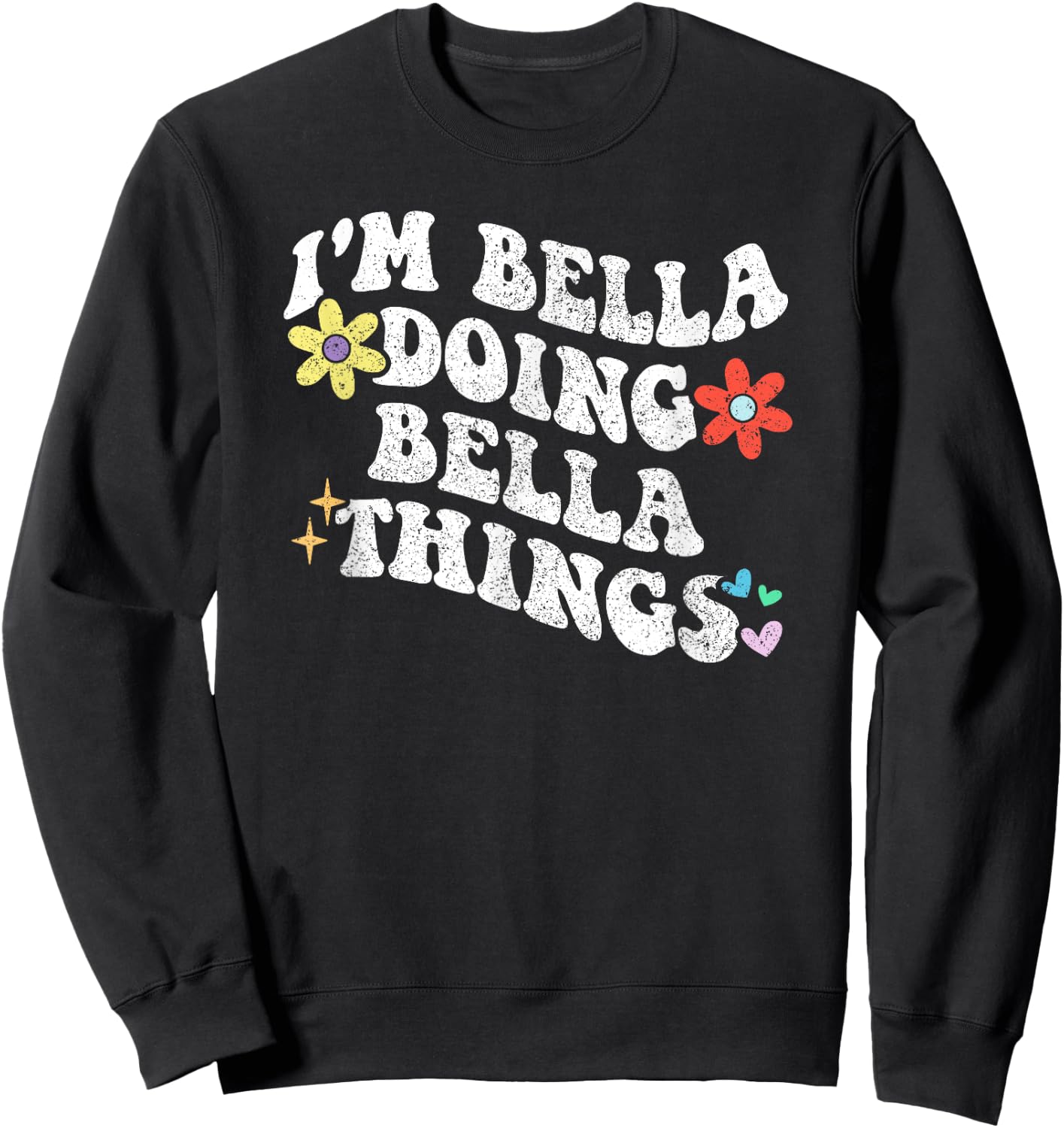 Retro Groovy Im BELLA Doing BELLA Things Funny Mother's Day Sweatshirt - Sweatshirt | Black