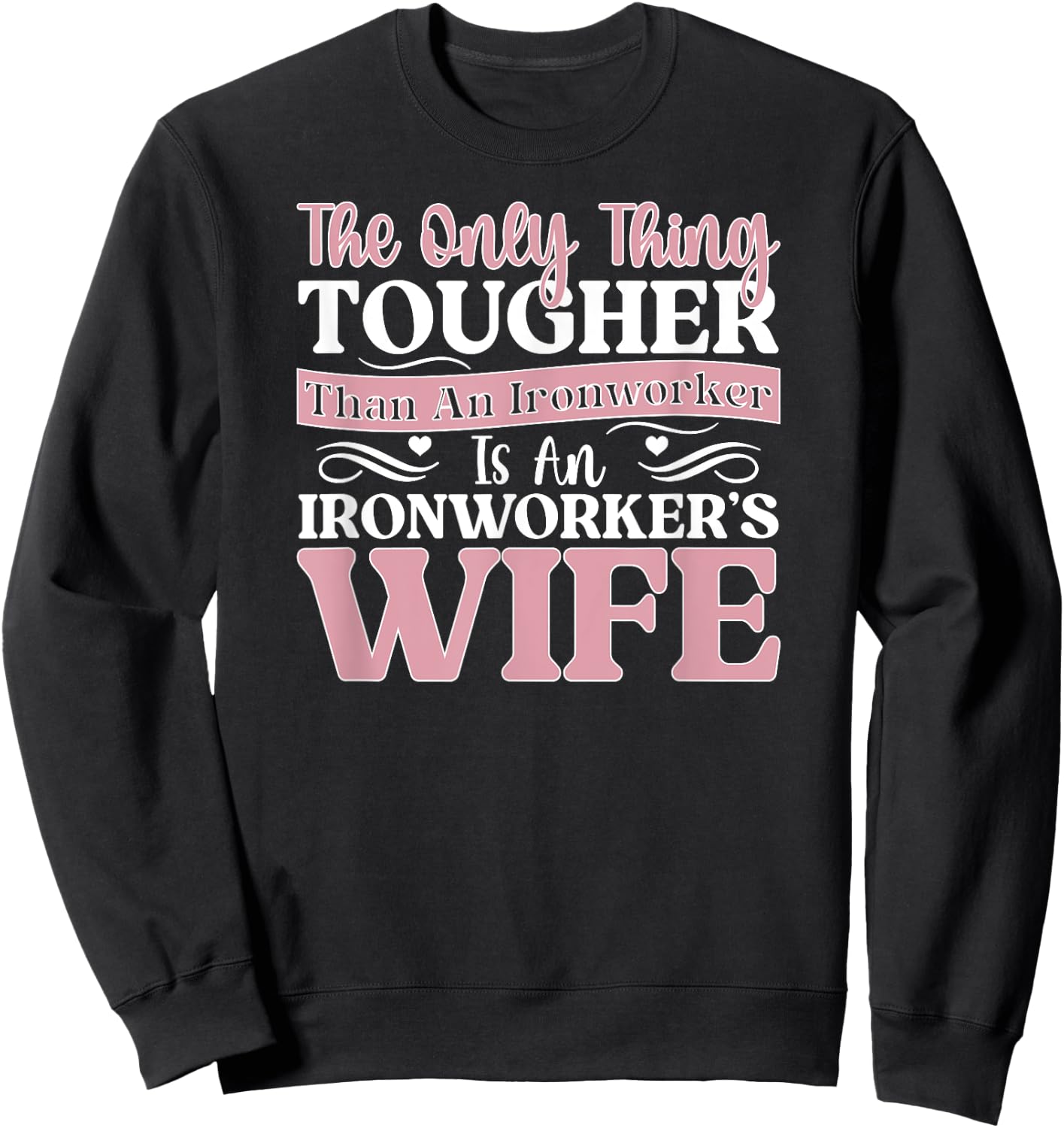 Tough Ironworker's Wife Of An Ironworker Wife Sweatshirt - Sweatshirt | Black