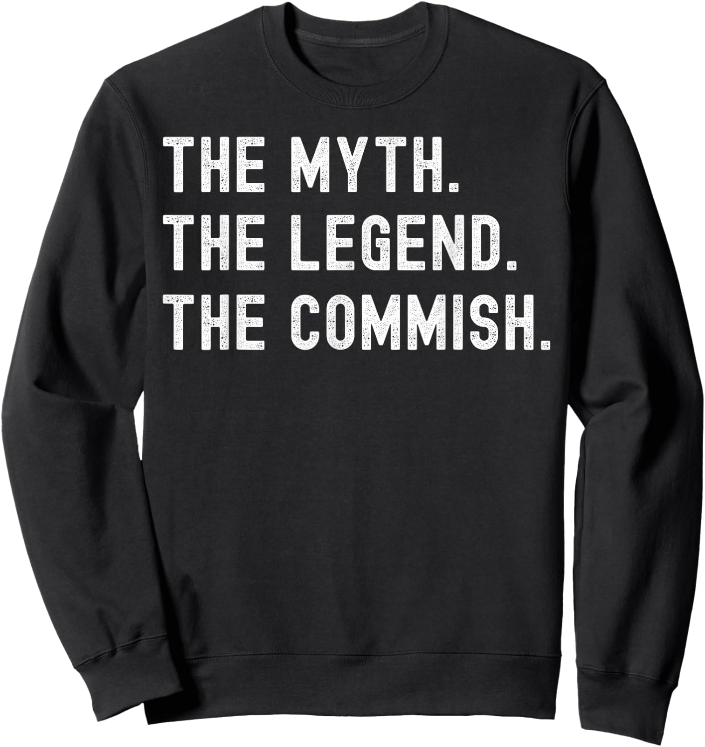 Funny Commish Fantasy Basketball Commissioner Sarcastic Sweatshirt - Sweatshirt | Black