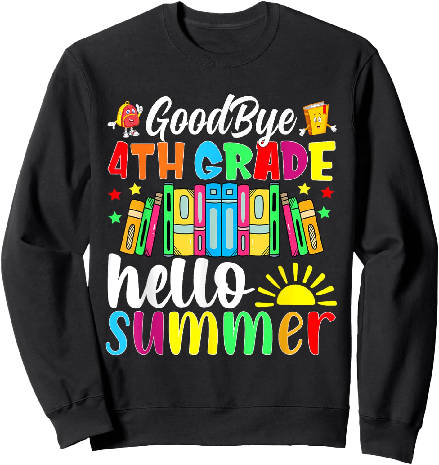 Goodbye 4th Grade Hello Summer Last Day Of School Women Kids Sweatshirt - Sweatshirt | Black