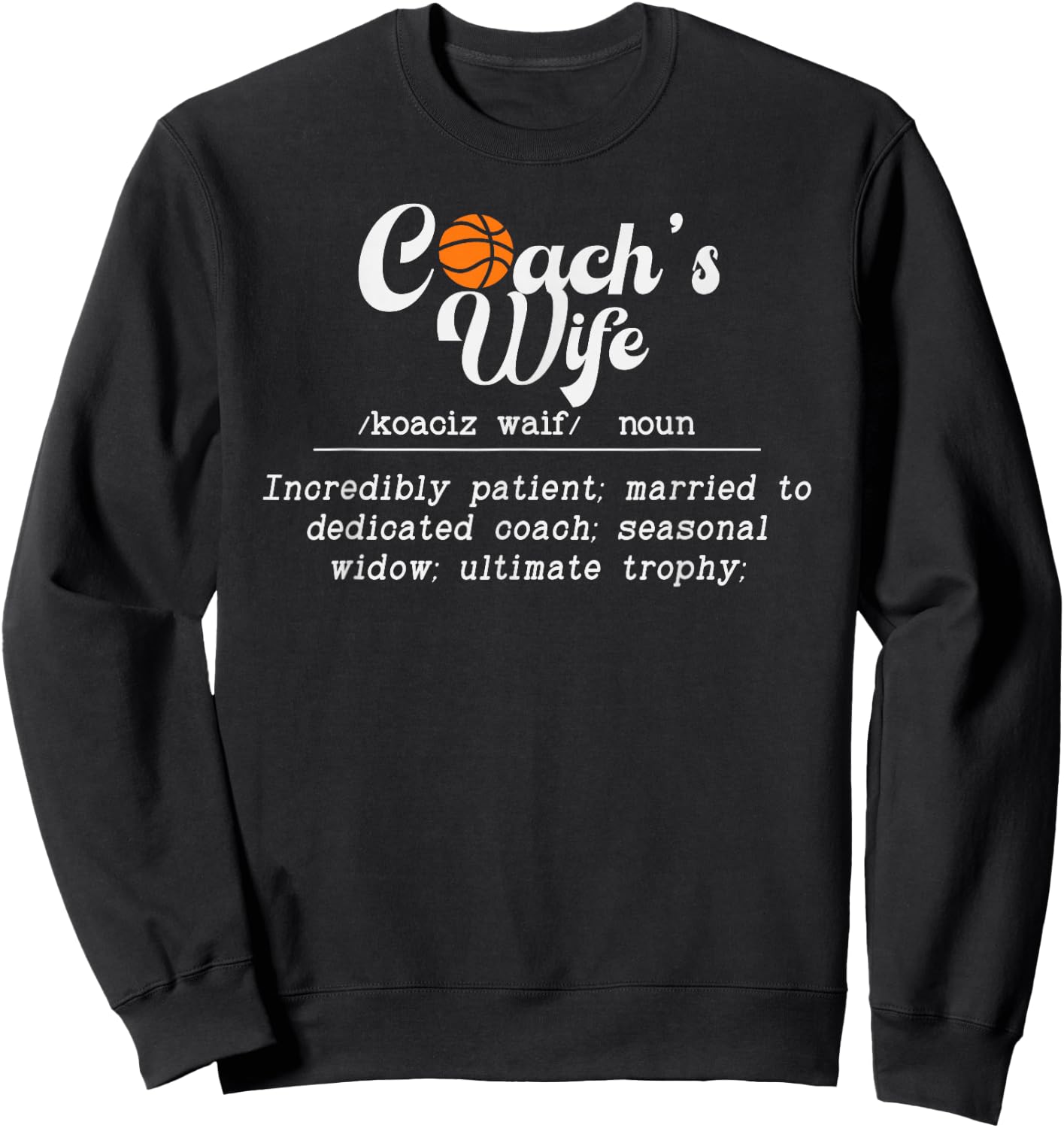 Basketball Coach's Wife Definition Basketball Coach Wife Sweatshirt - Sweatshirt | Black