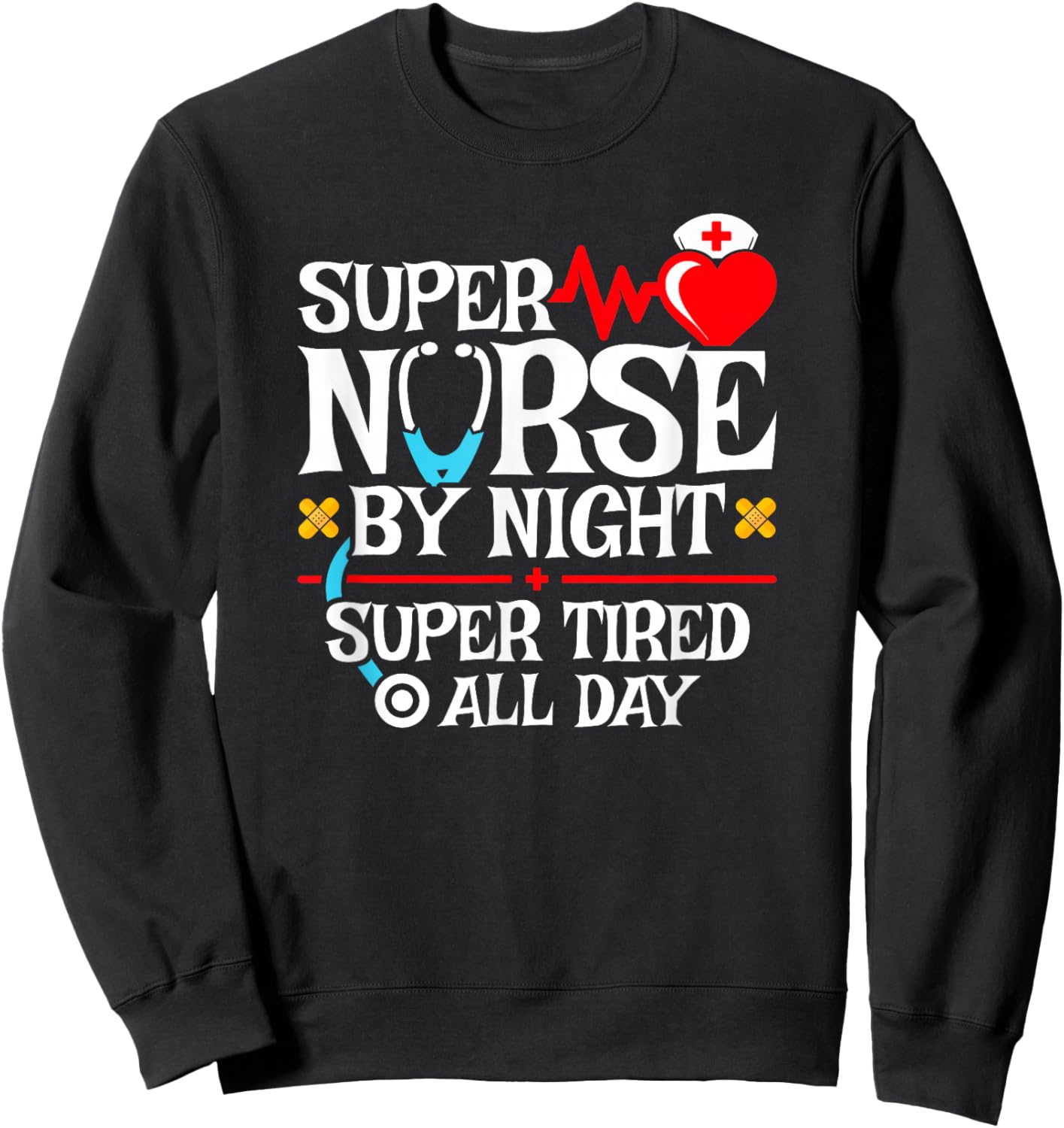 Nurse Appreciation - Super Tired Nurse - Night Shift Nurse Sweatshirt - Sweatshirt | Black