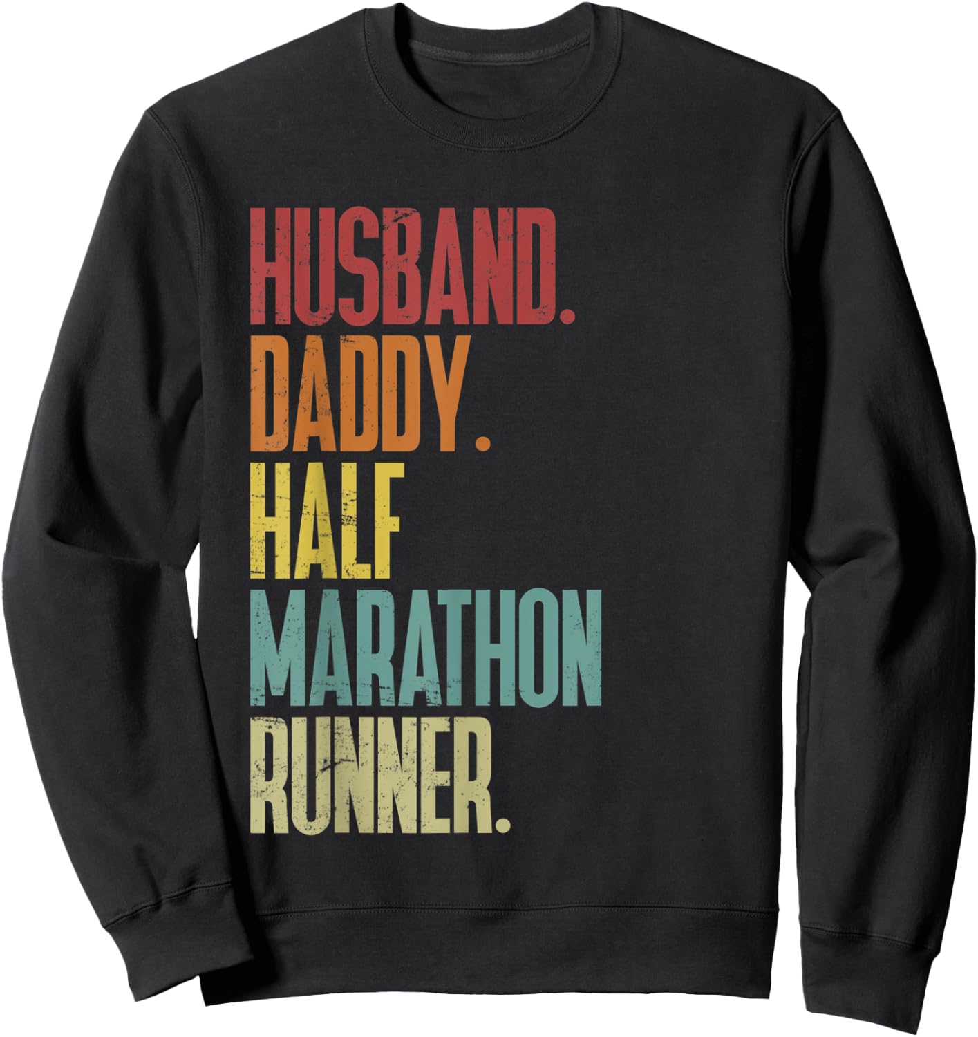 Running Dad Husband, Daddy, Half Marathon Runner Sweatshirt - Sweatshirt | Black