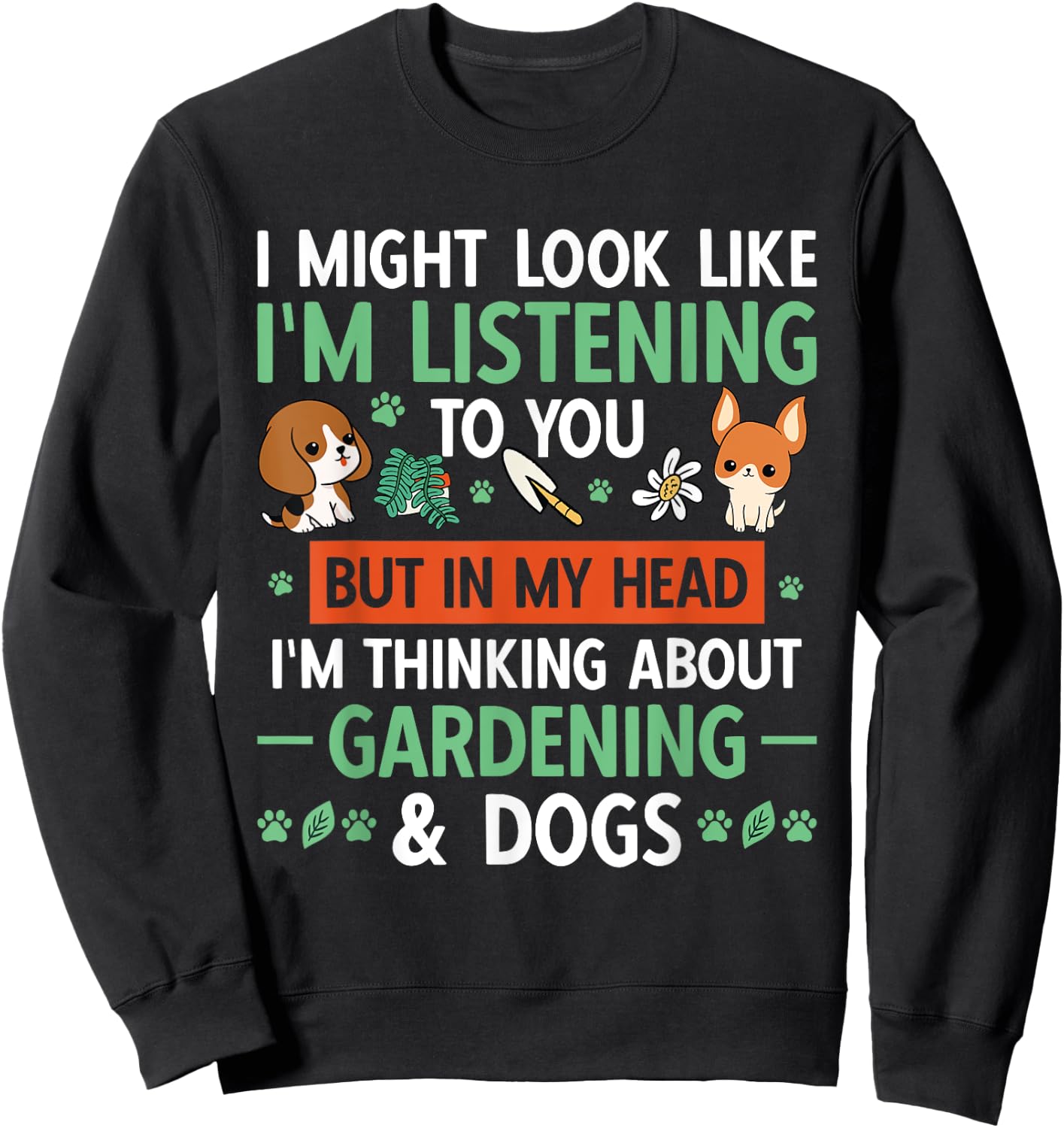 Gardener Garden Plant Thinking About Gardening & Dogs Sweatshirt - Sweatshirt | Black