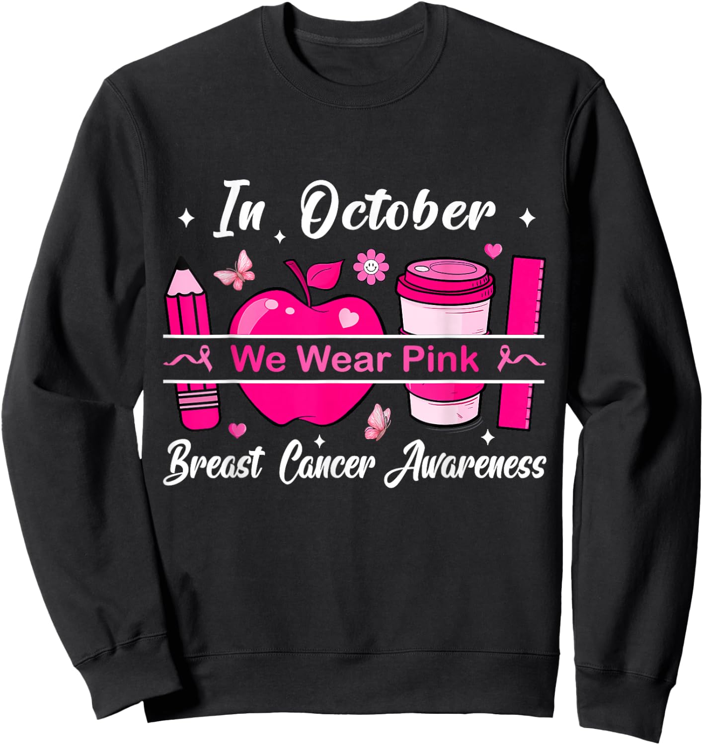 In October We Wear Pink Teacher Breast Cancer Awareness Sweatshirt - Sweatshirt | Black