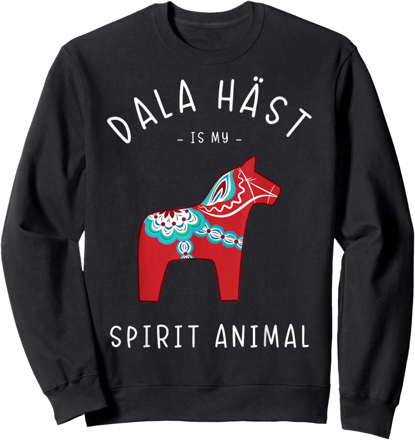 Sweden Saying Dala Häst is my spirit animal Sweatshirt - Sweatshirt | Black