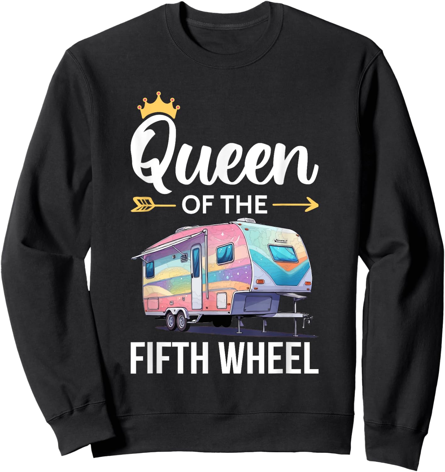Queen of the Fifth Wheel Camping Love Camper Vacation Women Sweatshirt - Sweatshirt | Black