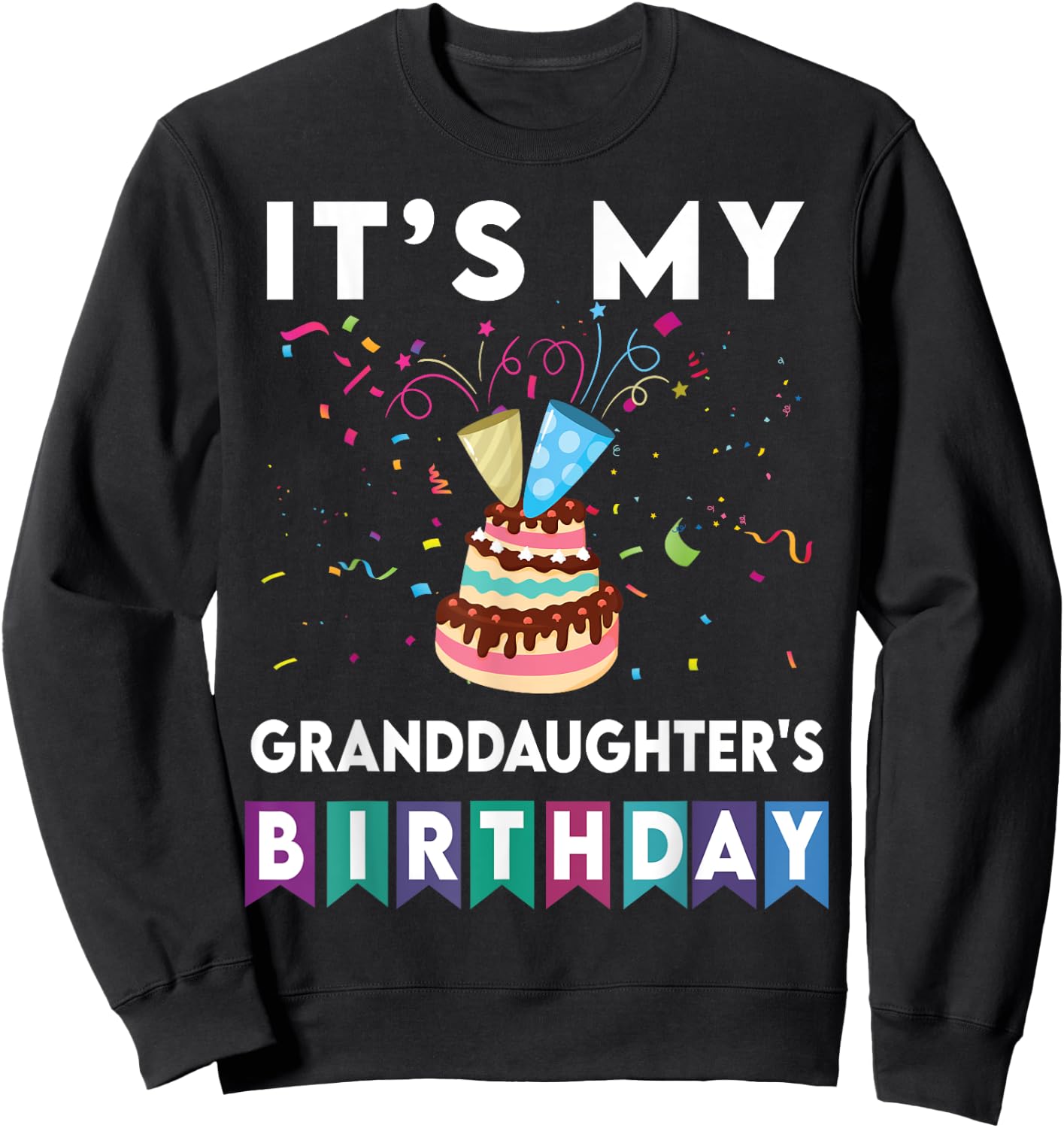It's My granddaughter's Birthday Family Matching confetti Sweatshirt - Sweatshirt | Black