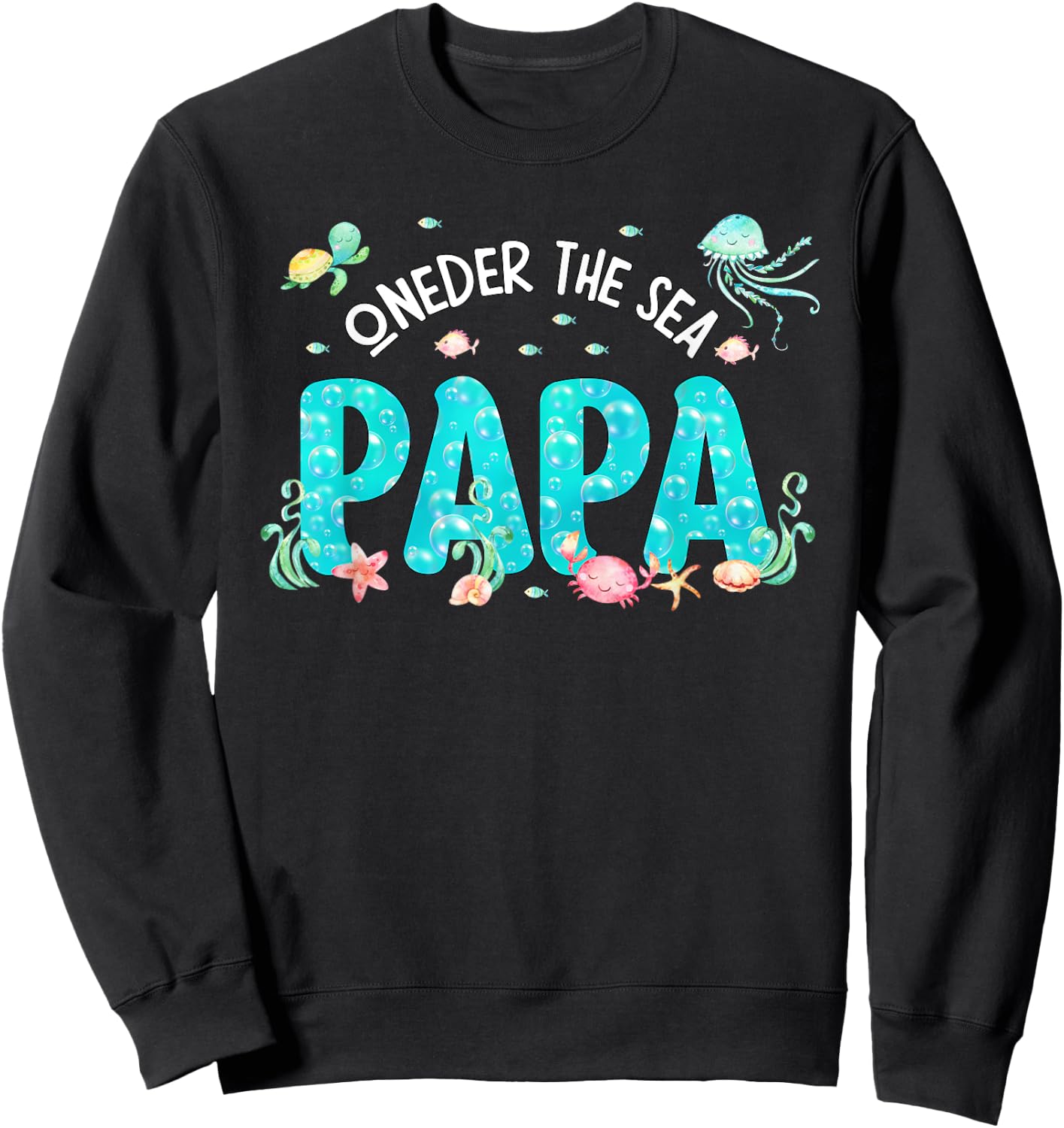 Under Sea Papa Birthday Girl Boy Matching Family Party Sweatshirt - Sweatshirt | Black