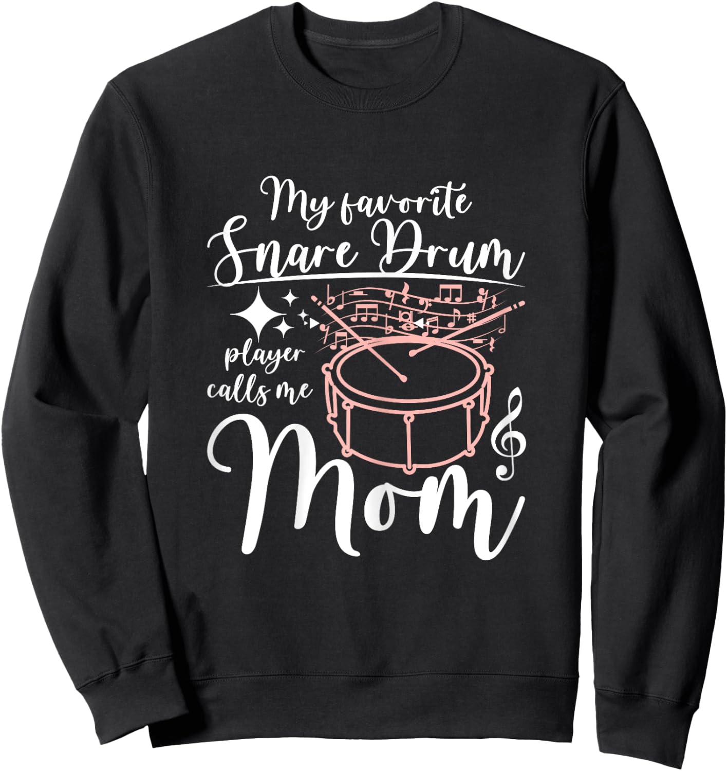 Mother's day My favorite snare drum player calls me mom Sweatshirt - Sweatshirt | Black