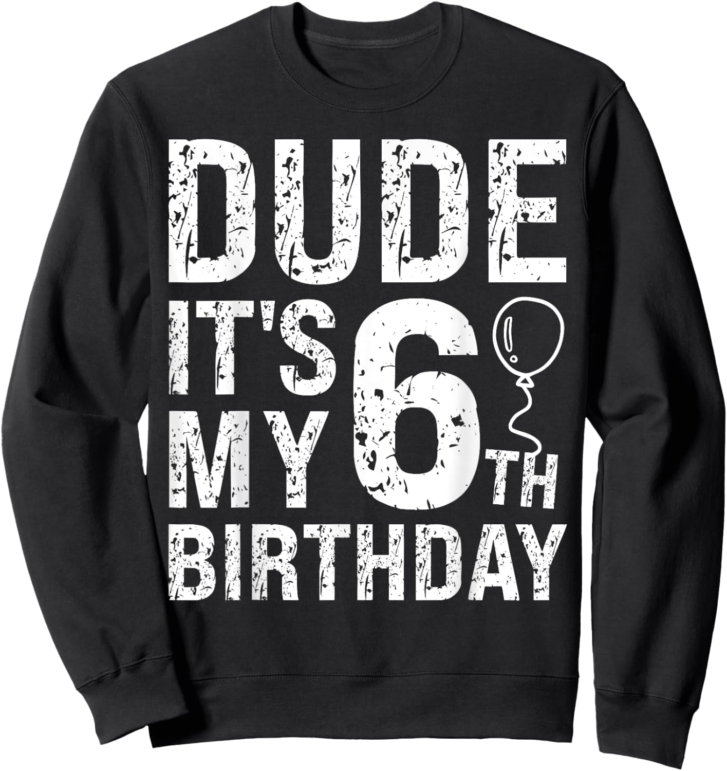 Dude It's My 6th Birthday OMG 6 Year Old Prince Happy Crown Sweatshirt - Sweatshirt | Black
