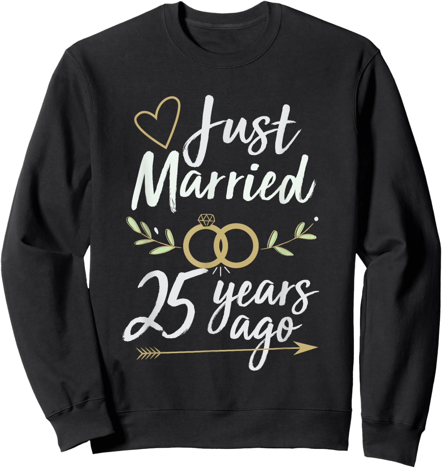 Just Married 25 Years Ago 25th Wedding Anniversary Shirt Sweatshirt - Sweatshirt | Black