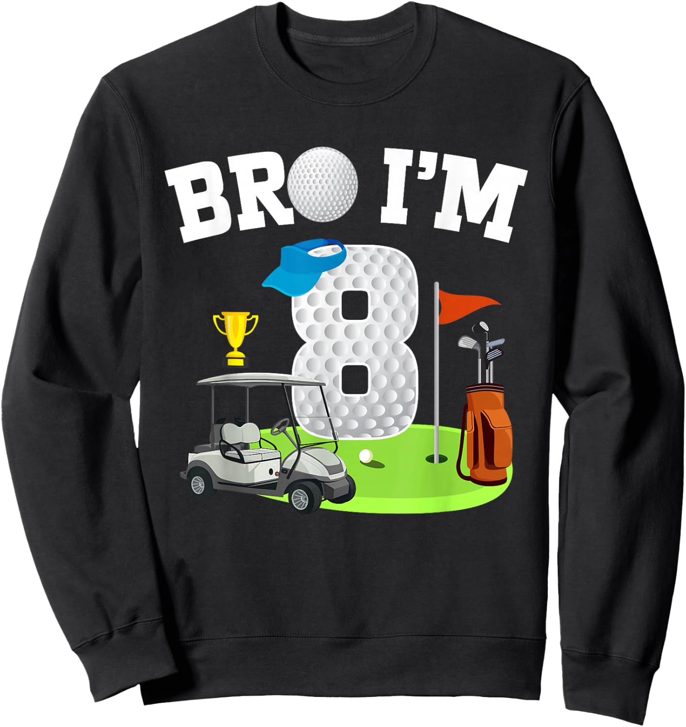 Bro I'm 8 Year Old Golf Theme 8th Birthday Golf Golfer Sweatshirt - Sweatshirt | Black