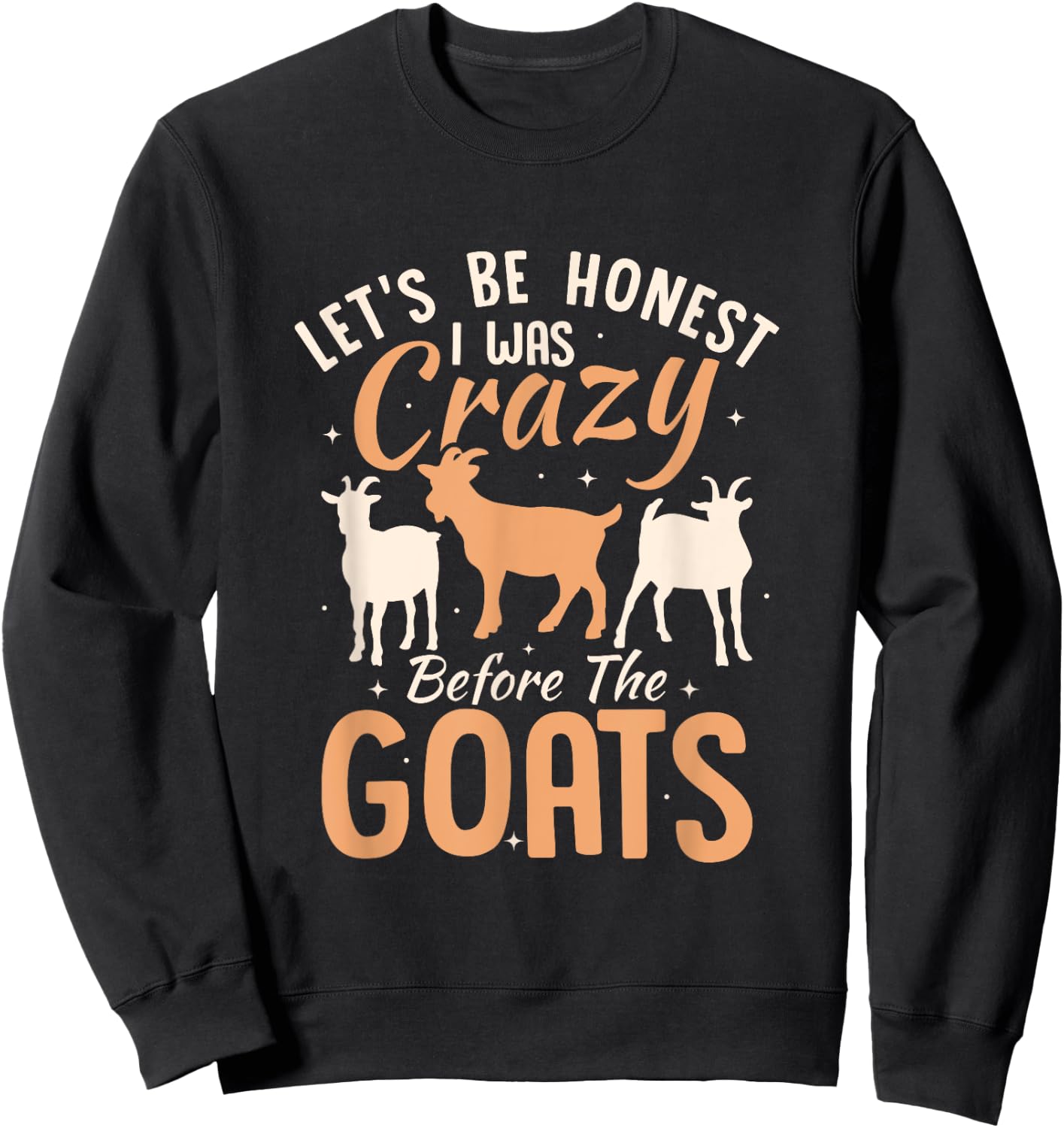 Goat Lover Farmer Goat Owner Funny Goats Sweatshirt - Sweatshirt | Black