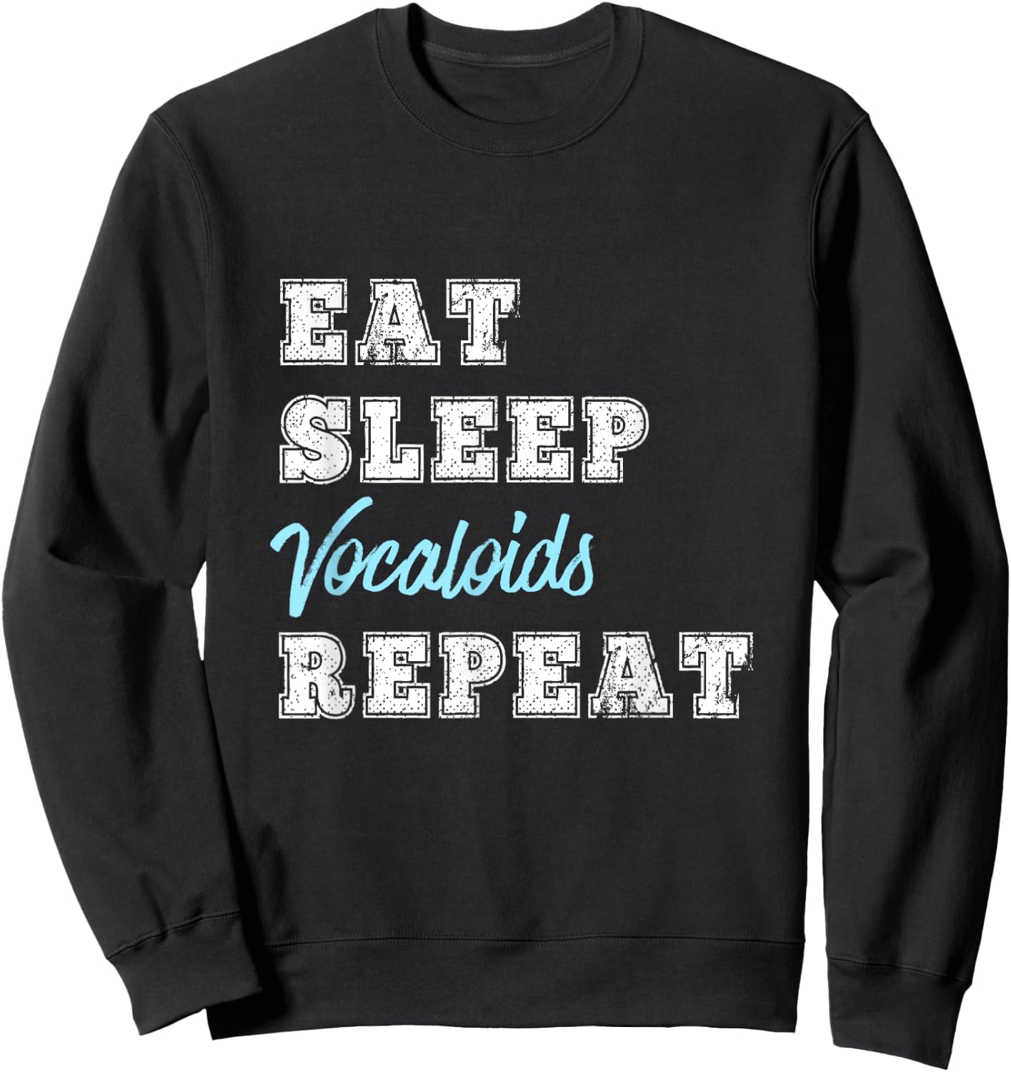 Vocaloid Lover Gift Funny Eat Sleep Weeabo Anime Music Game Sweatshirt - Sweatshirt | Black