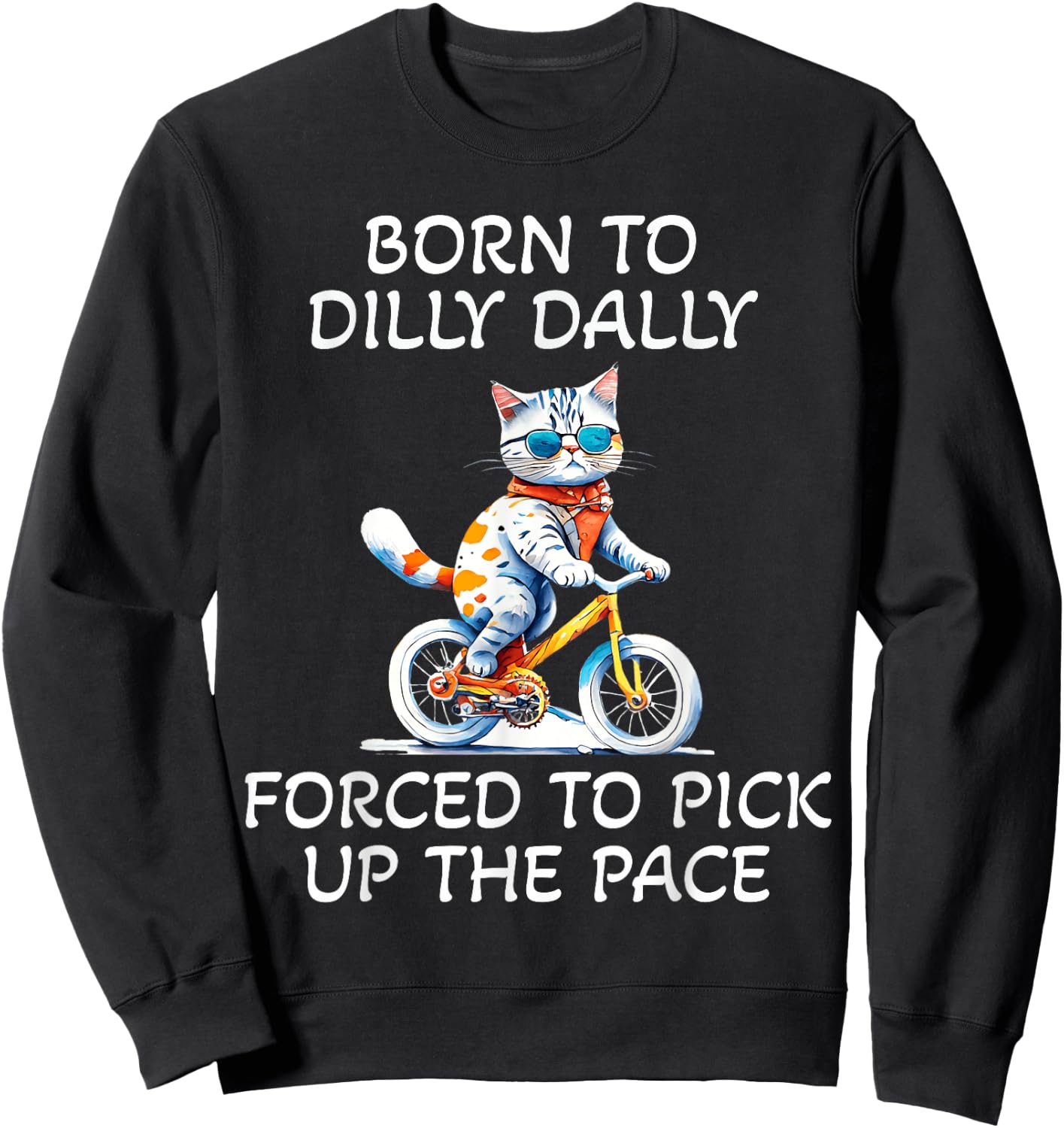 Born to Dilly Dally Cute Cat Biking Humor Top Women Sweatshirt - Sweatshirt | Black