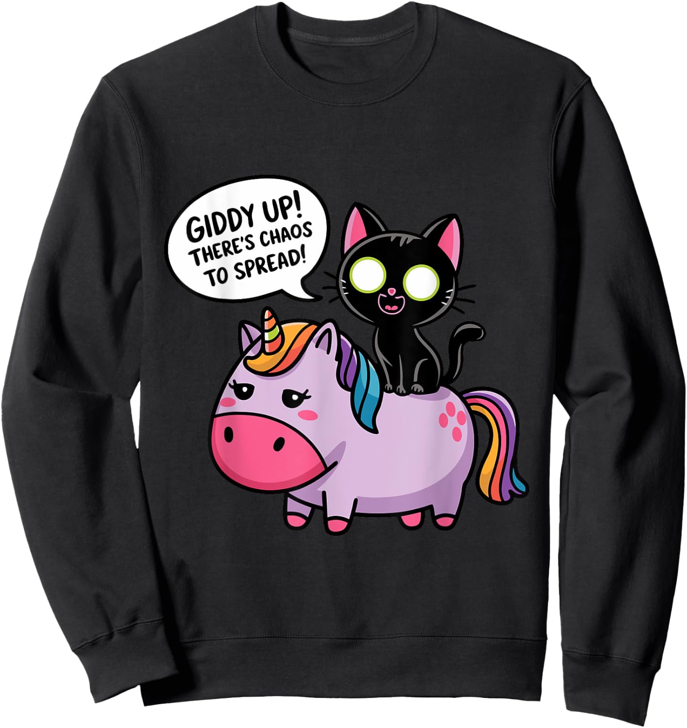 Funny Quote Giddy Up! There‘s Chaos To Spread Sweatshirt - Sweatshirt | Black