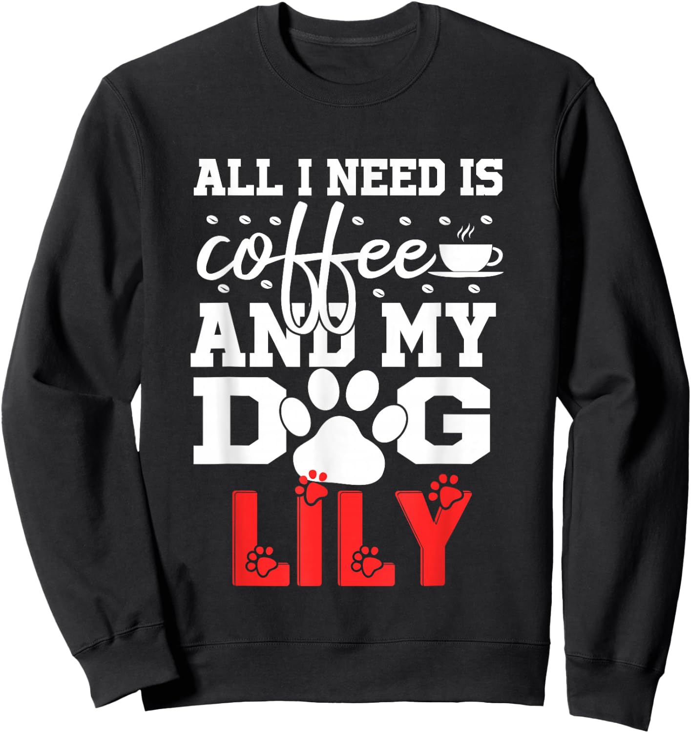 Dog Name Lily Life Is Better With My Dog Named Lily Women Girls Kids Sweatshirt - Sweatshirt | Black