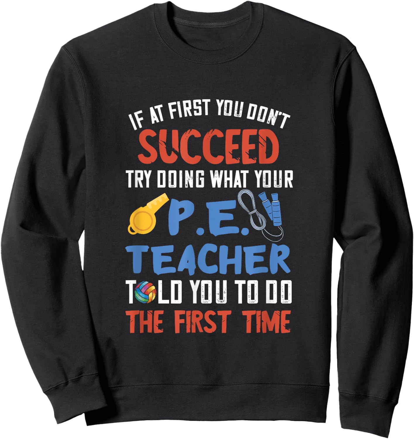 PE Teacher Succeed Sport Teacher School Fitness Gym Class Men Women Sweatshirt - Sweatshirt | Black