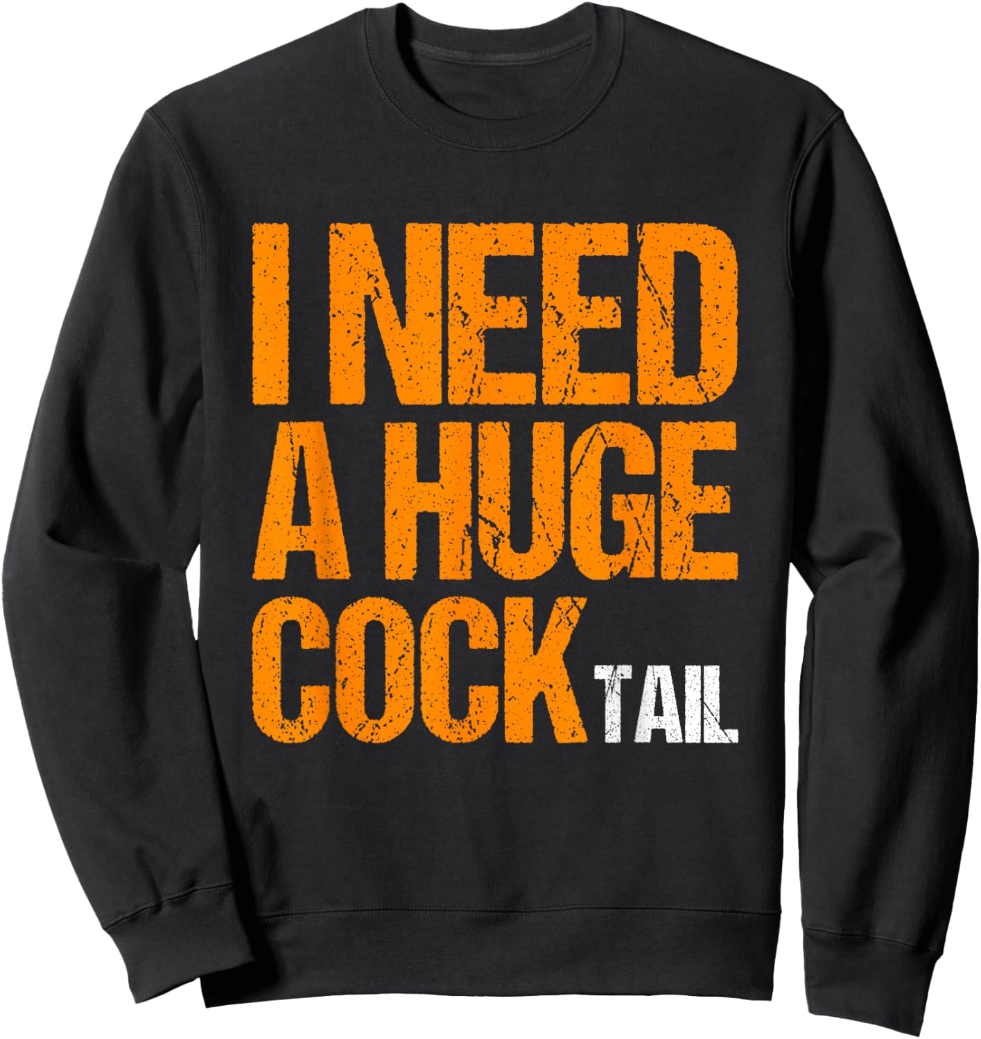 Funny Drinking I Need a Huge COCKtail -Adults Black Small Modern Classic Sweatshirt - Sweatshirt | Black
