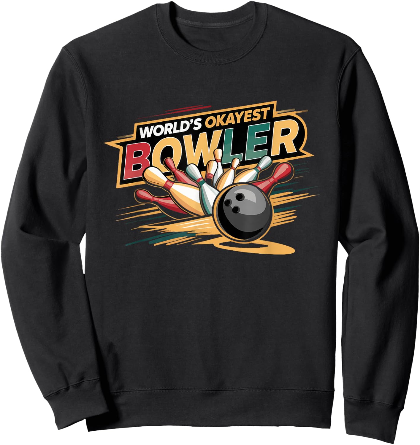 Funny Bowling World's Okayest Bowler Ball And Pins Bowling Sweatshirt - Sweatshirt | Black