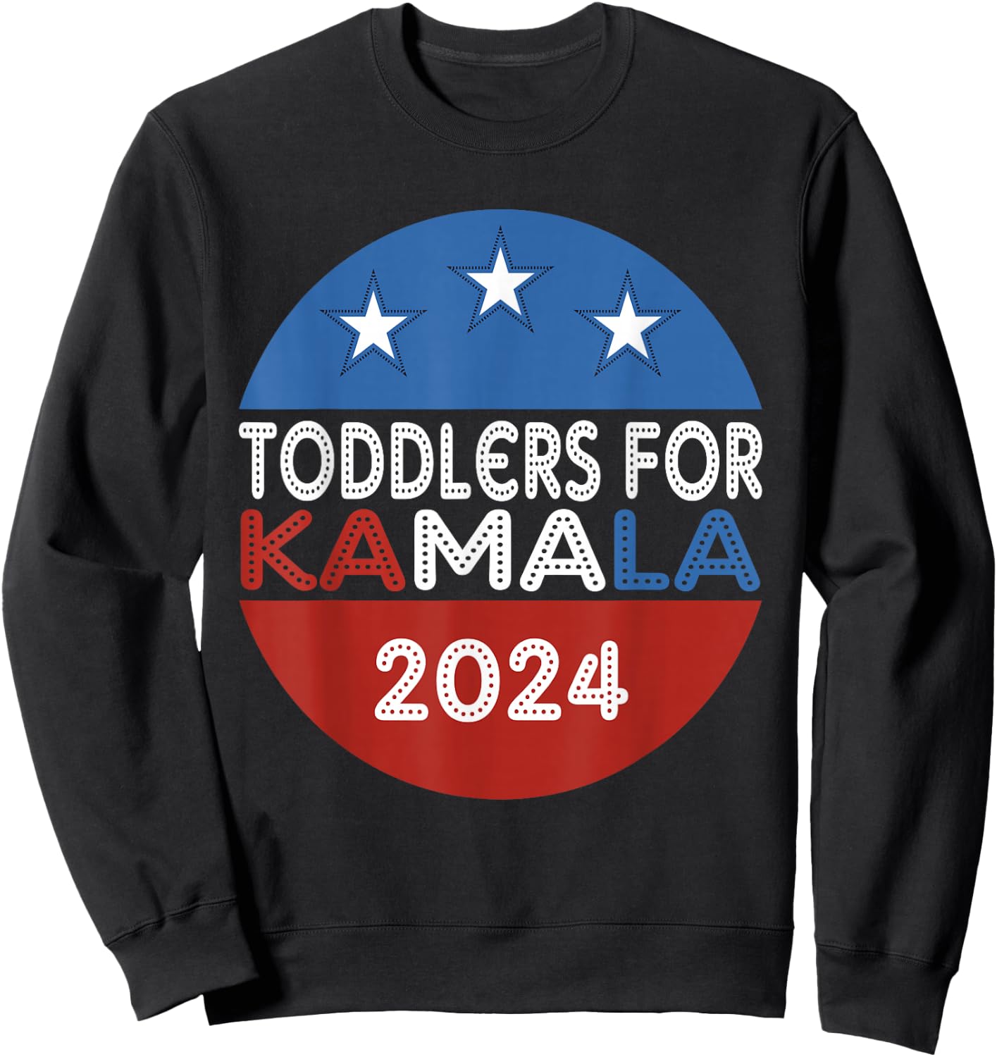 Toddlers For Kamala Harris President Cute Toddlers Kids Love Sweatshirt - Sweatshirt | Black