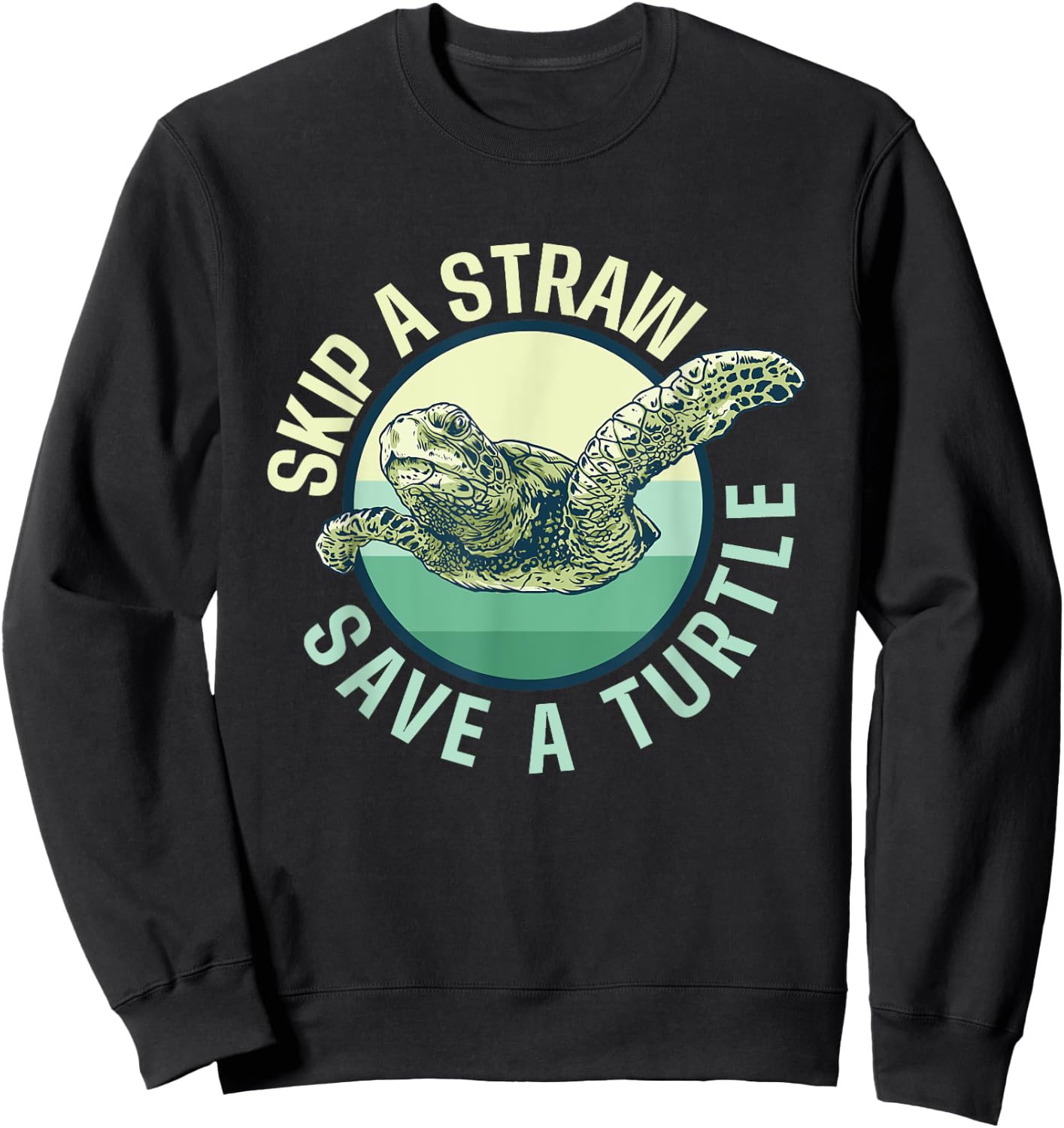 Skip A Straw Save A Turtle - Sea Turtle Wildlife Sweatshirt - Sweatshirt | Black