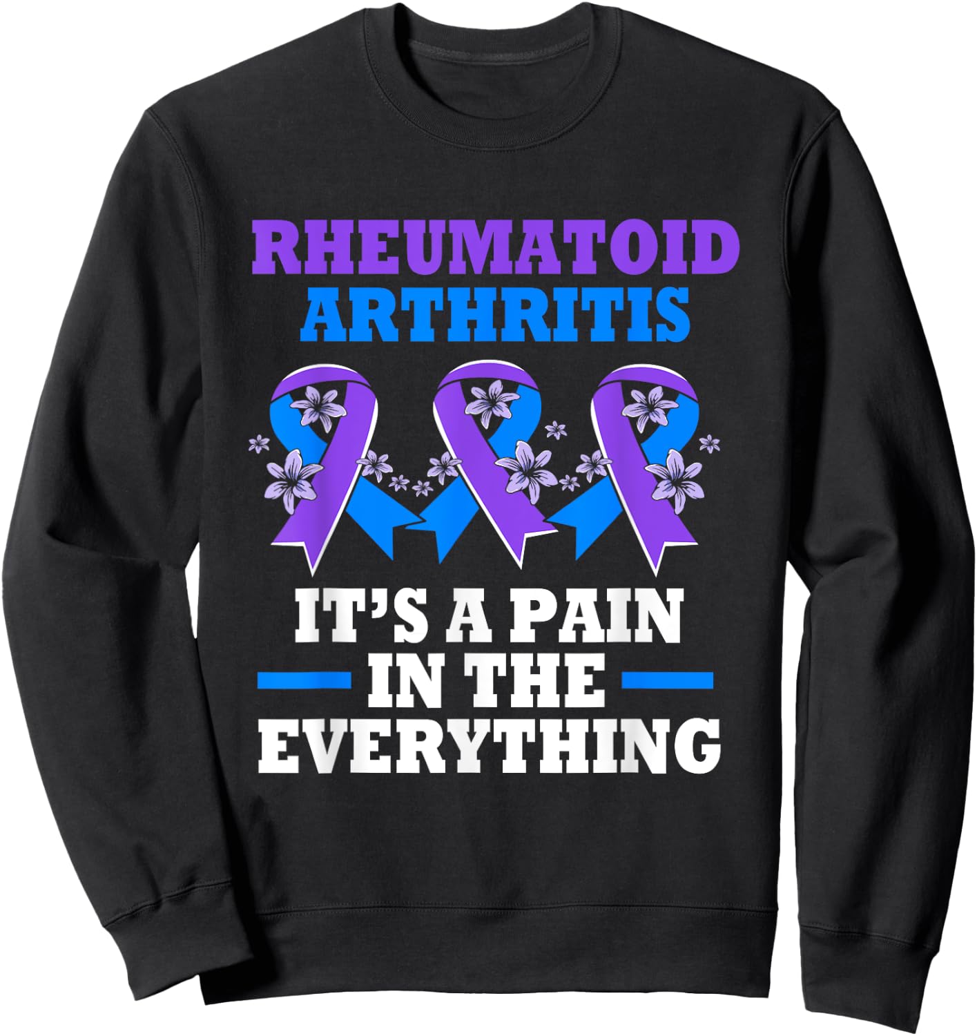 Funny Rheumatoid Arthritis Awareness Sweatshirt - Sweatshirt | Black