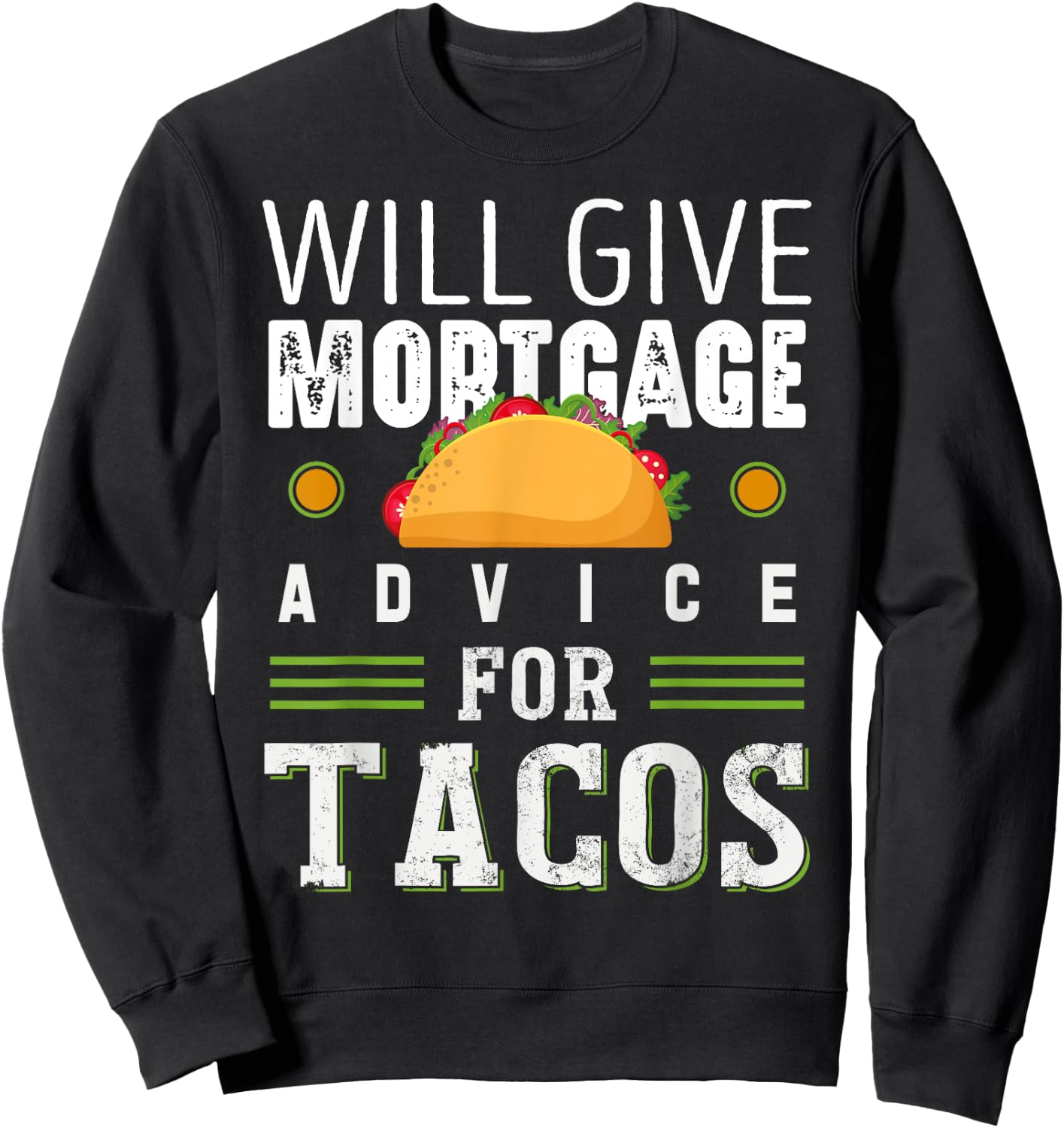 Will Give Mortgage Advice for Tacos Loan Officer Sweatshirt - Sweatshirt | Black