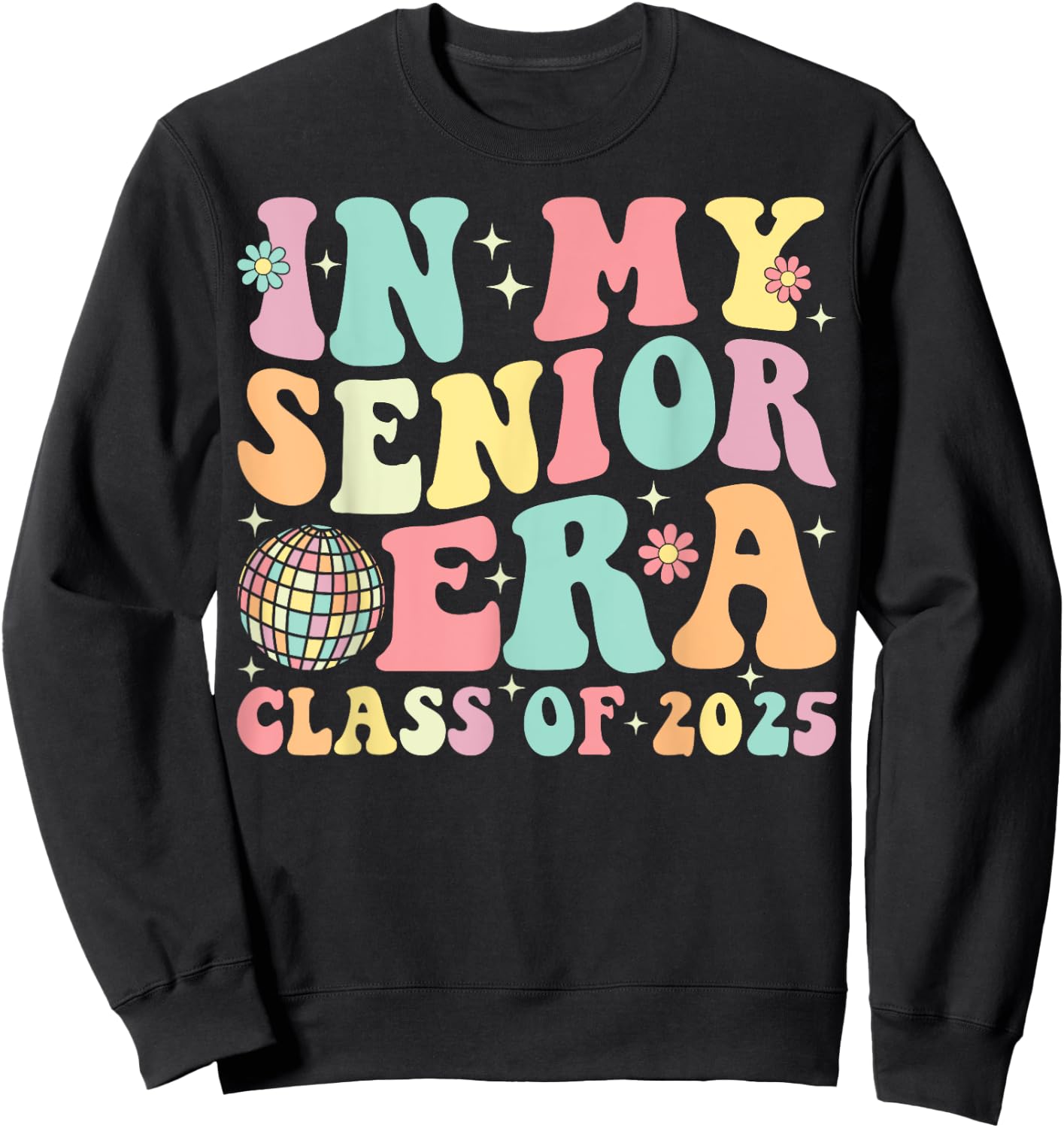 In My Senior Era Class of 2025 Senior 2025 Graduation Sweatshirt - Sweatshirt | Black