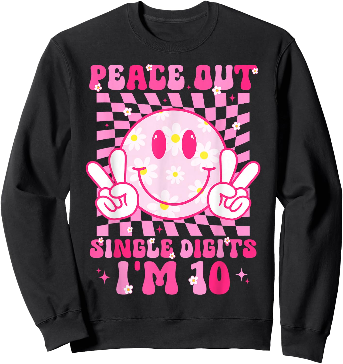 Peace Single Digits I'm 10 Smile Face For Birthday Girls Sweatshirt - Sweatshirt | Black