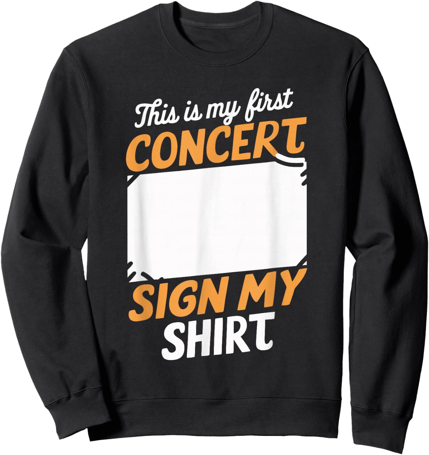 This is My First Concert Sign My Sweatshirt - Sweatshirt | Black