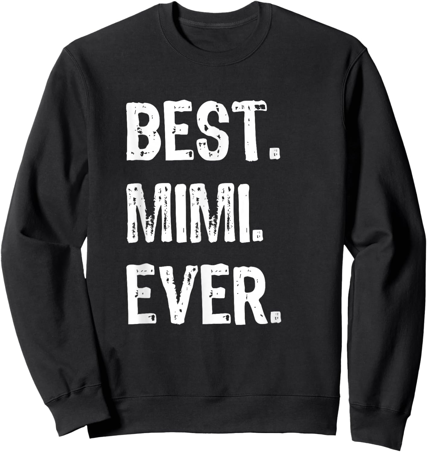 Best Mimi Ever Family Cool Funny Sweatshirt - Sweatshirt | Black