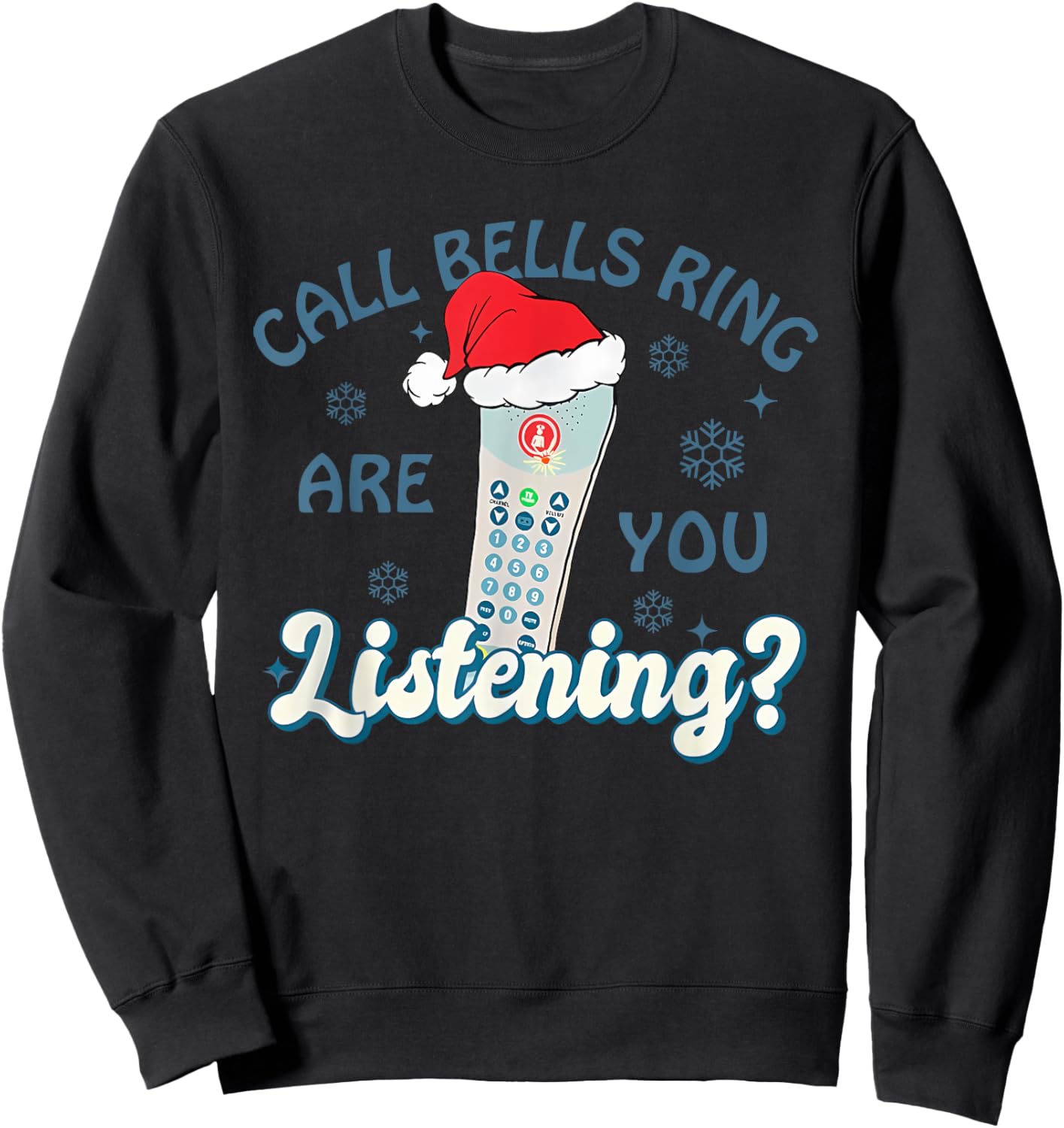 CALL BELLS RING ARE YOU Listening? Christmas Design Sweatshirt - Sweatshirt | Black