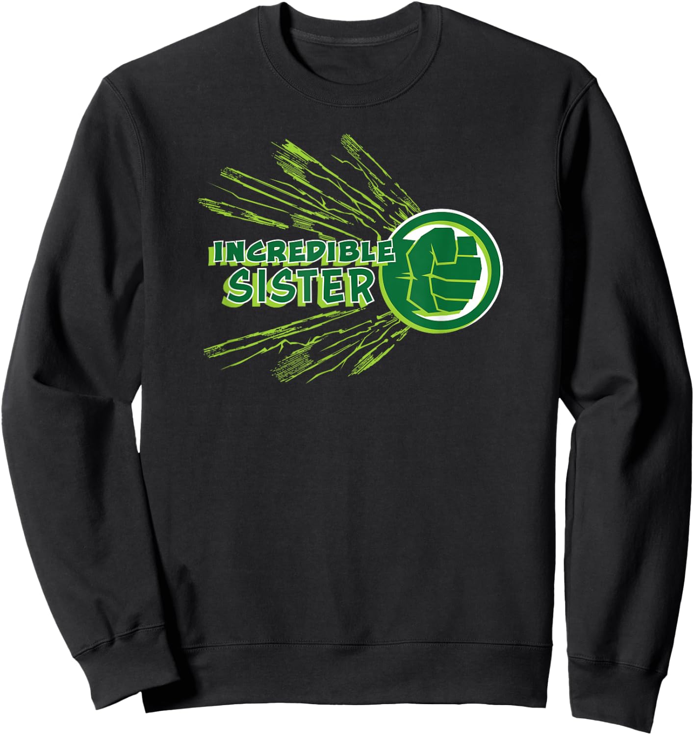Marvel Hulk Incredible Sister Family Trip Vacation Birthday Sweatshirt - Sweatshirt | Black