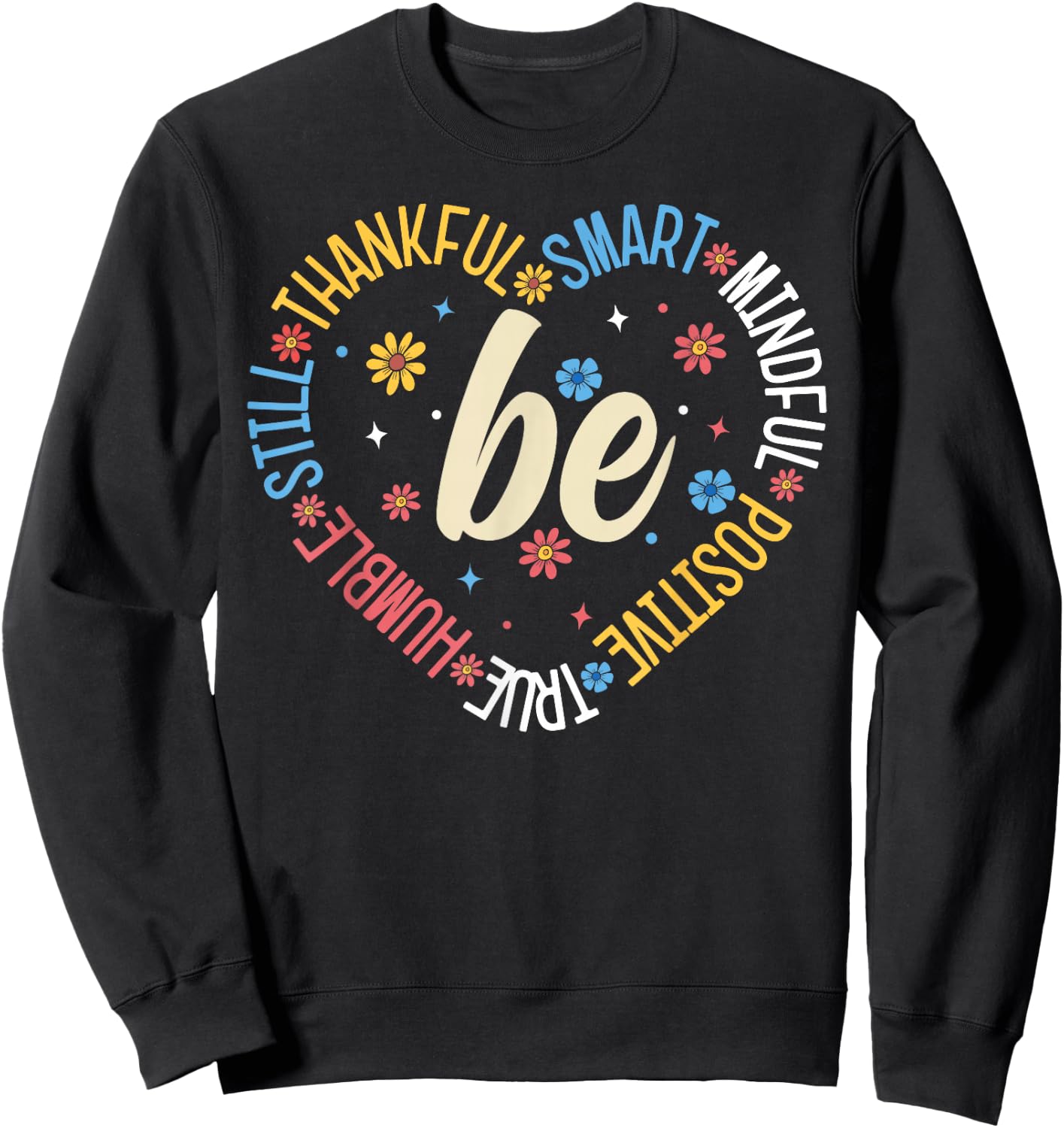 Motivational Quote Inspiration Positive Saying Life Slogan Sweatshirt - Sweatshirt | Black